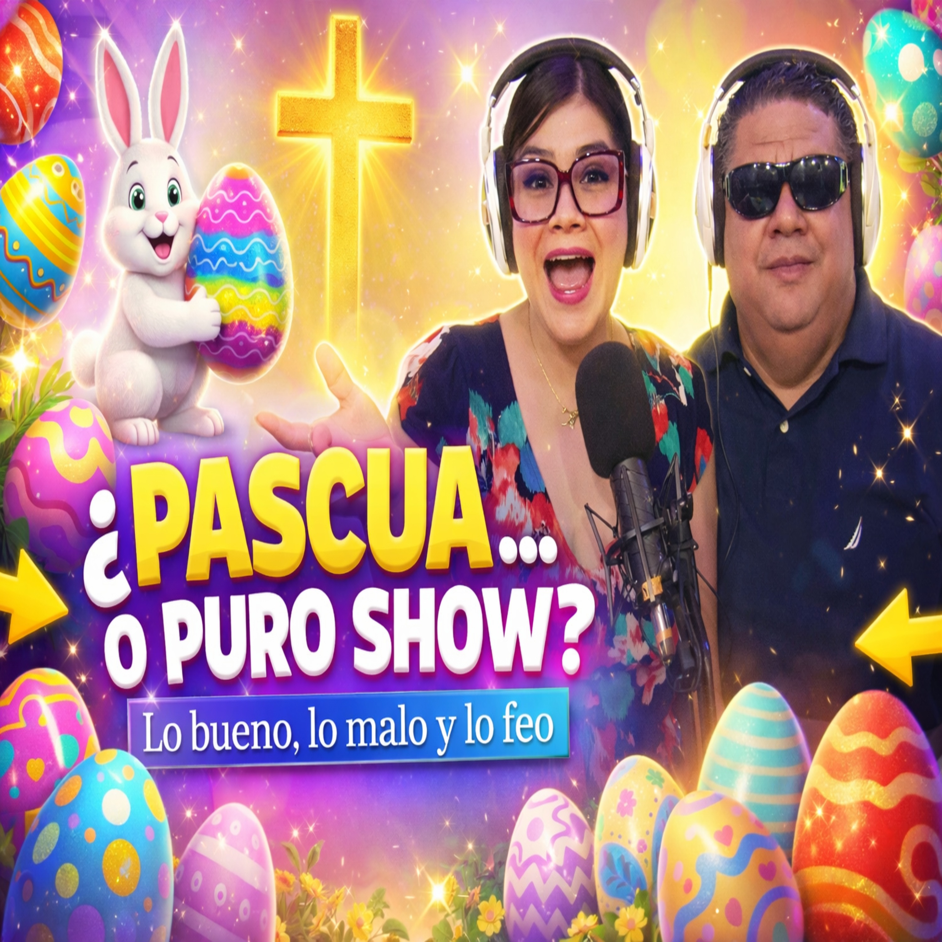 PASCUA EN CD JUÀREZ-  LO BUENO LO MALO Y LO FEO episode artwork