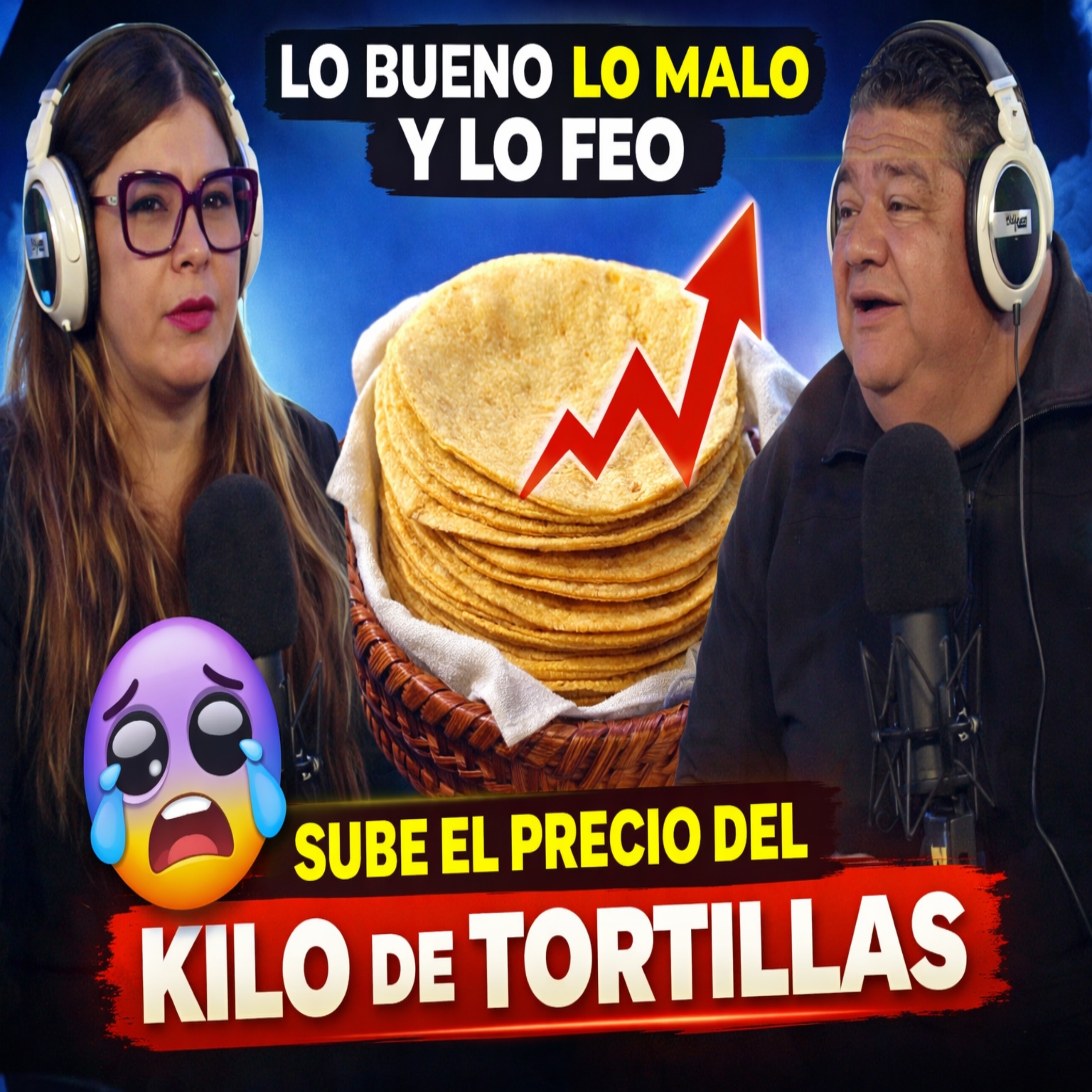 SUBER EL KILO DE TORTILLAS - LO BUENO, LO MALO Y LO FEO episode artwork