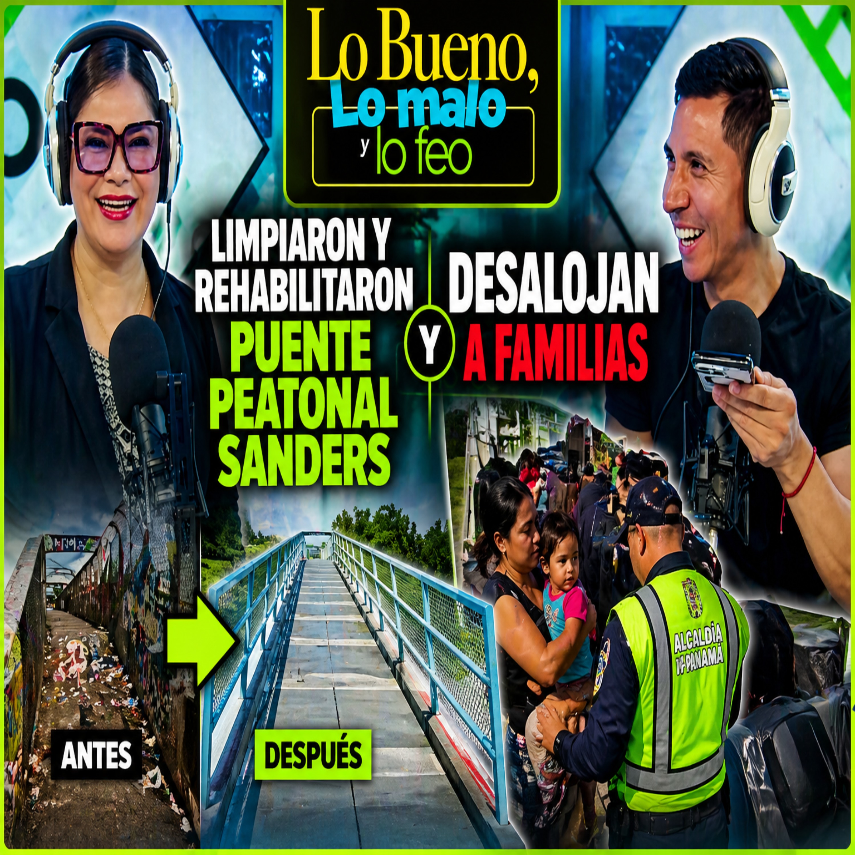 DESALOJAN A FAMILIAS Y REHABILITARON EL PUENTE SANDERS - LO BUENO LO MALO Y LO FEO episode artwork