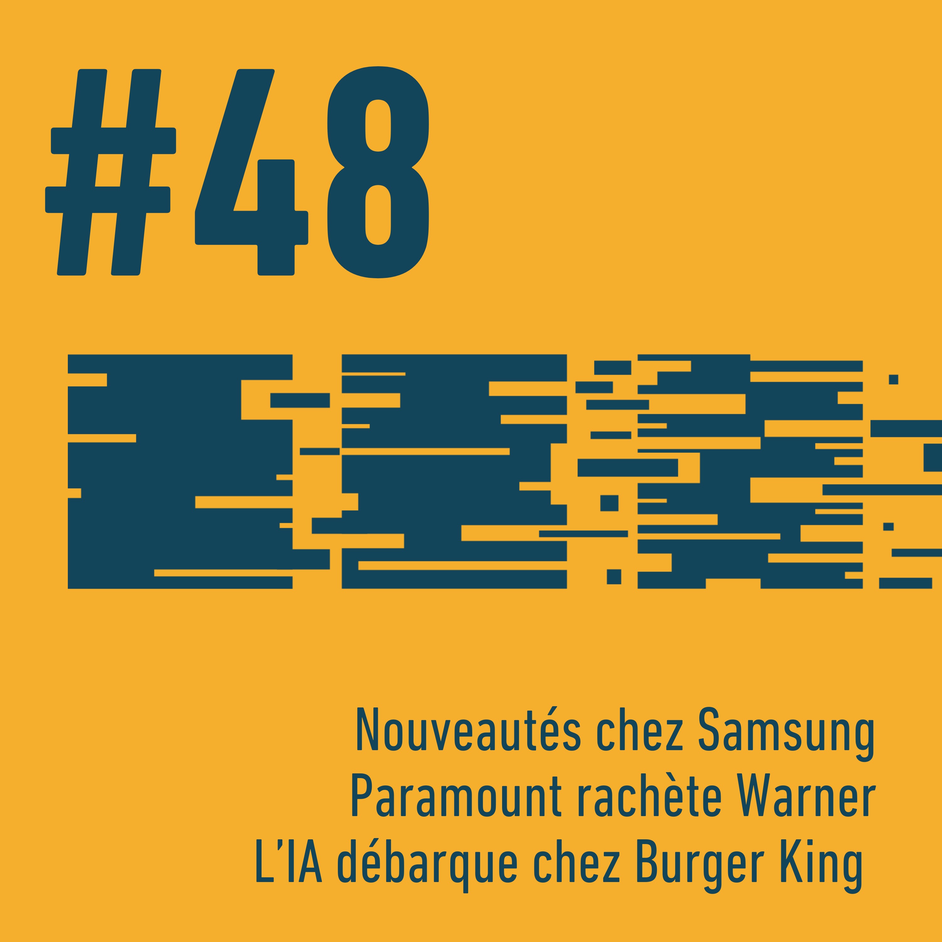 📱 Nouveautés Samsung  | 🎬 Paramount rachète Warner | 🍔 L’IA débarque chez Burger King  | Trois Trucs Tech #48 episode artwork