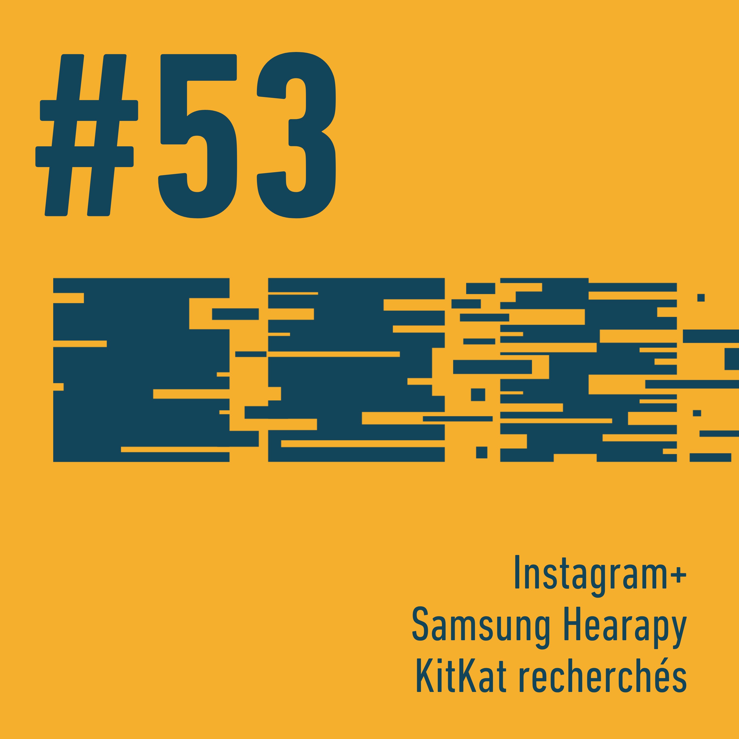 📱 Instagram+ | 🎧 Samsung Hearapy | 🍫 KitKat recherchés | Trois Trucs Tech #53 episode artwork
