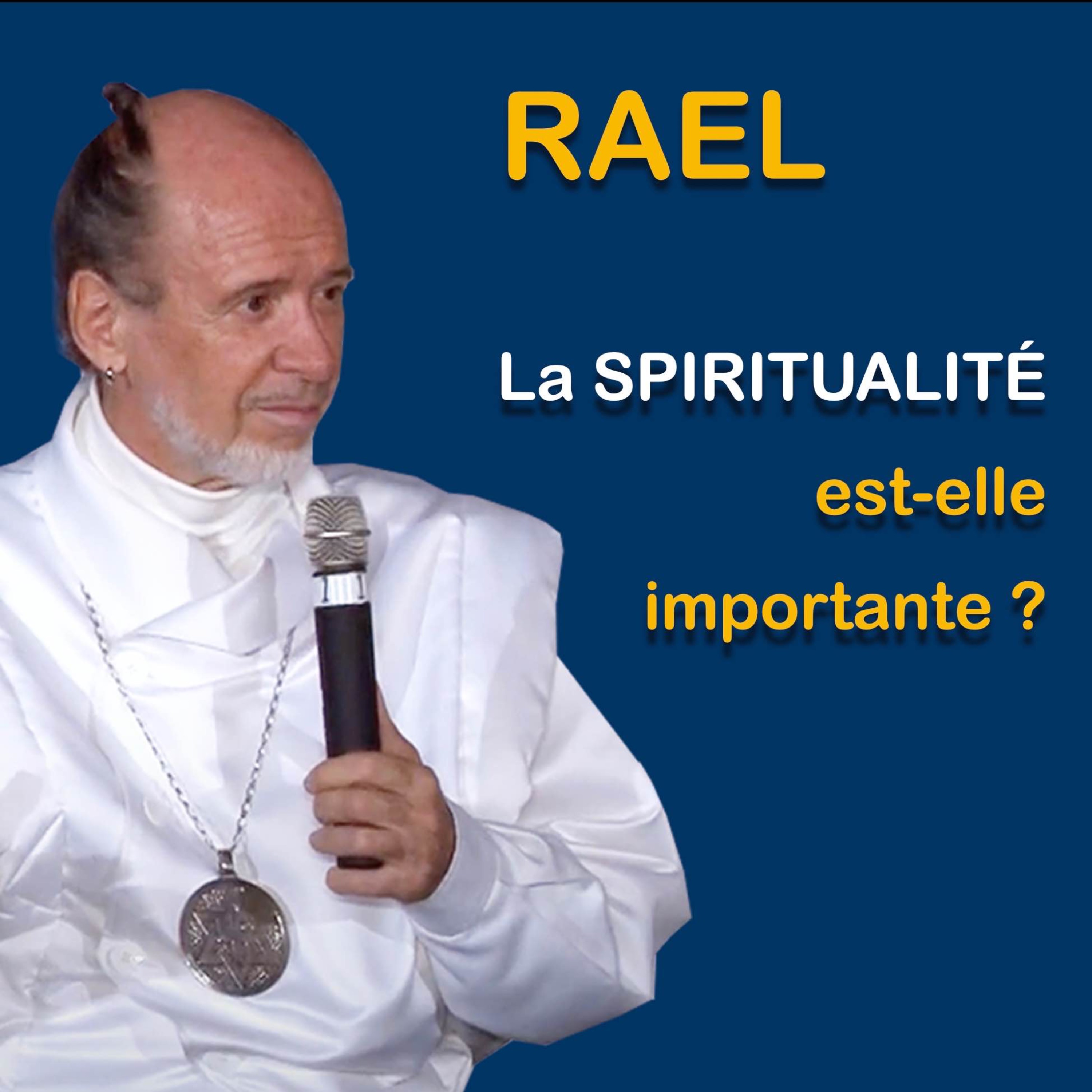 RAEL : La spiritualité est-elle importante ?