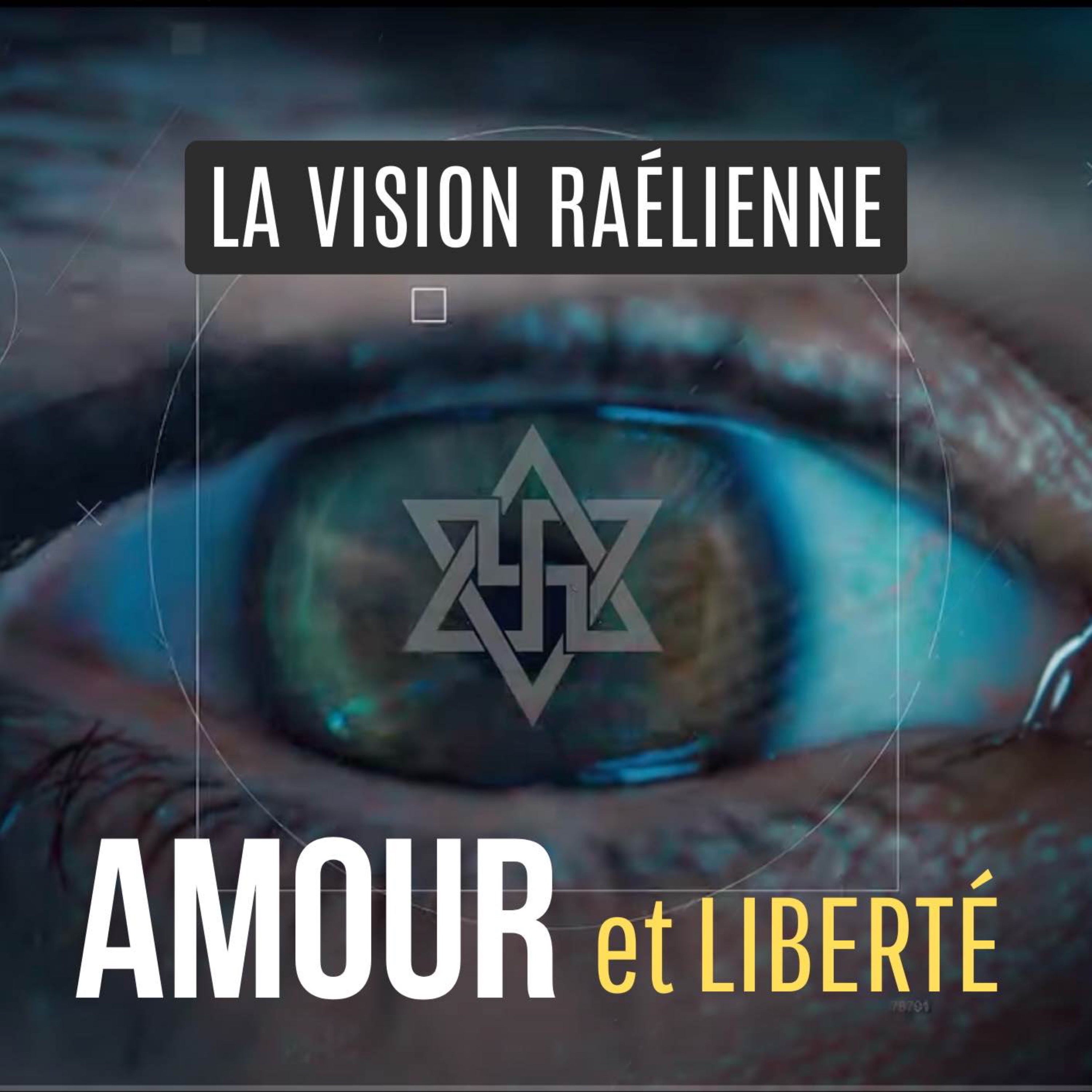 AMOUR et LIBERTÉ - VISION RAÉLIENNE