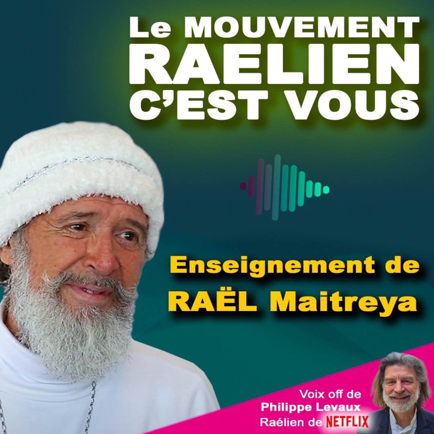 RAEL MAITREYA : LE MOUVEMENT RAÉLIEN C'EST VOUS
