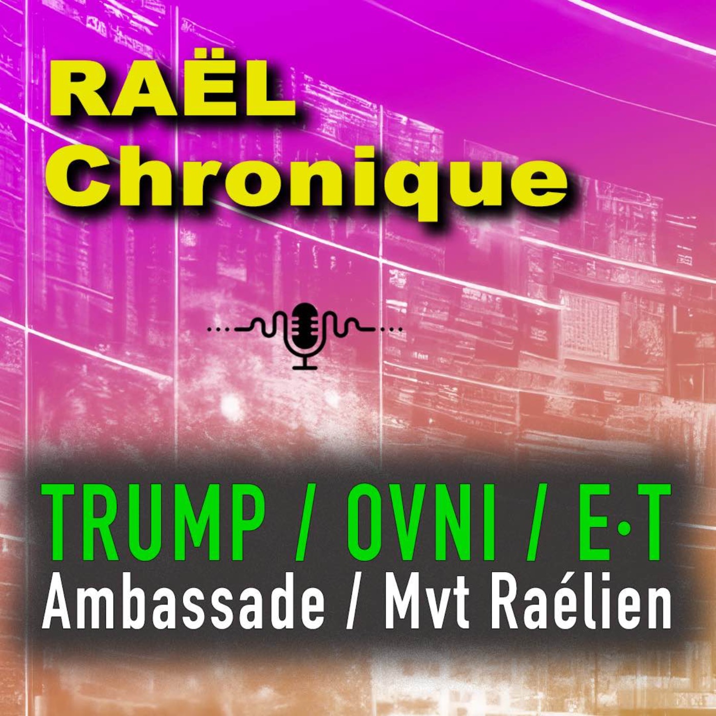 RAEL CHRONIQUE : TRUMP OUVRE LA VOIE AUX OVNI