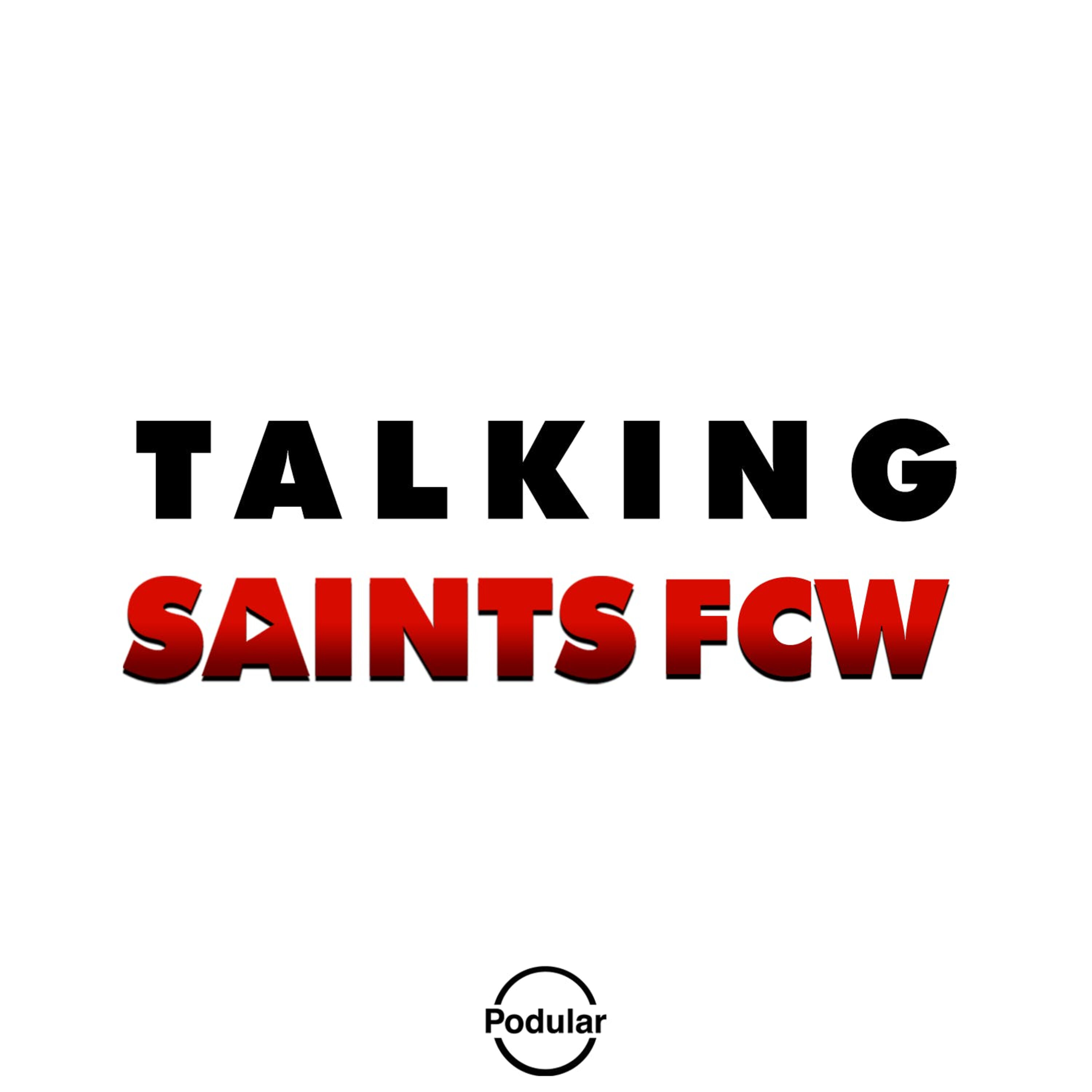TALKING SAINTS FCW | EP 3 episode artwork