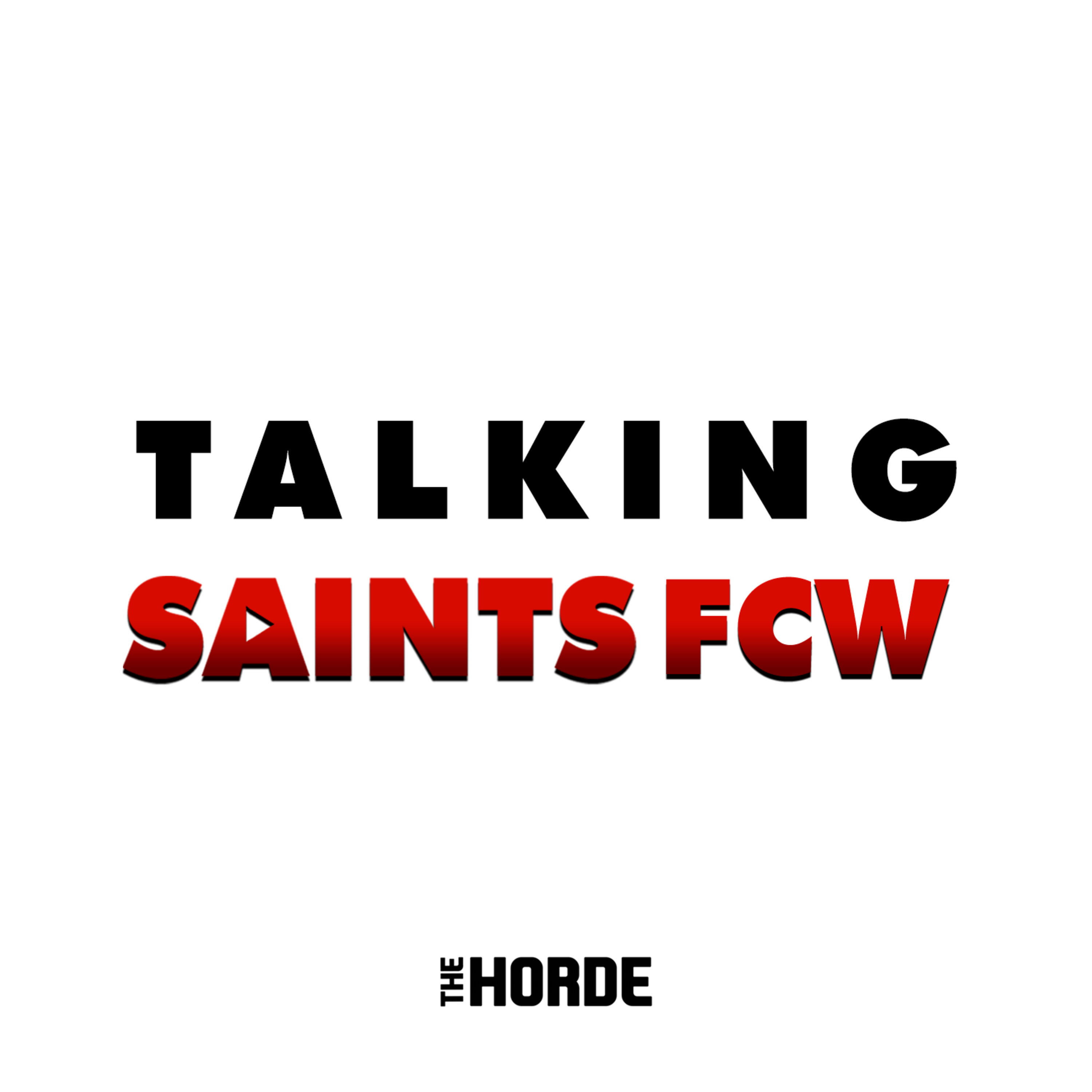 TALKING SAINTS FCW | EP 21 episode artwork
