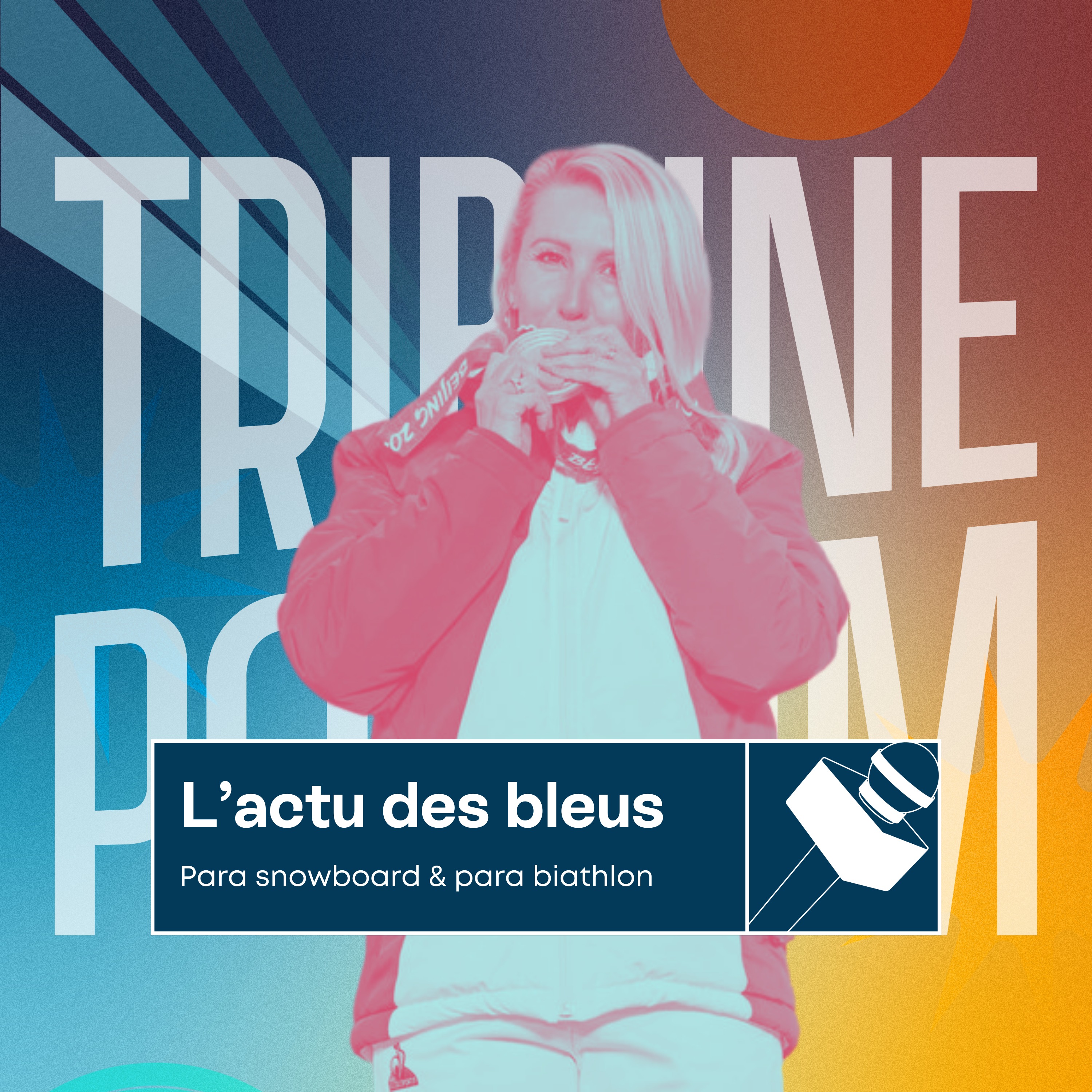 Tribune & Podium | Le podcast pour vivre les émotions du sport - L'actu des bleus | Un doublé doré en para snowboard ? 
