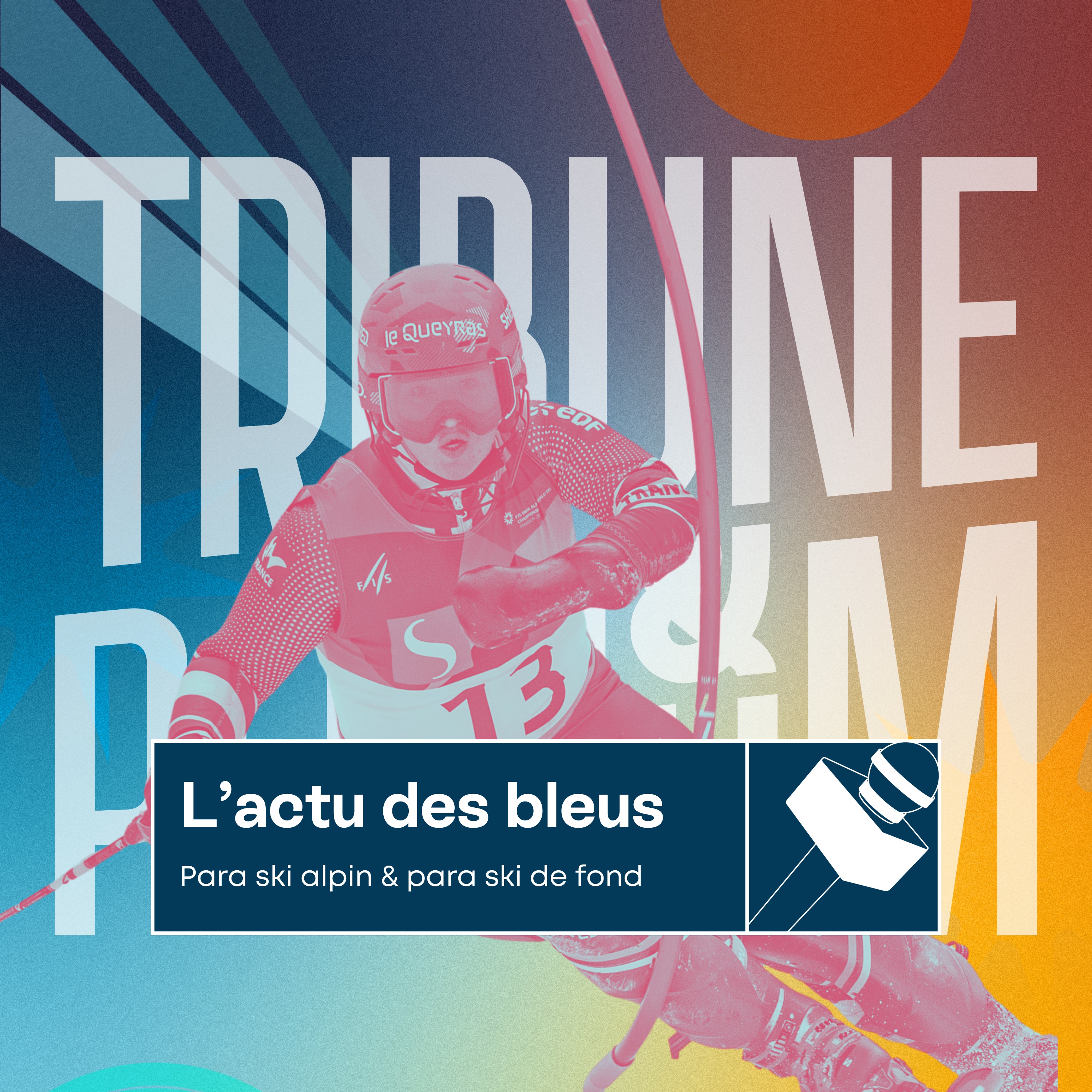 Tribune & Podium | Le podcast pour vivre les émotions du sport - L'actu des bleus | Dernière journée aux Jeux Paralympiques de Milan-Cortina