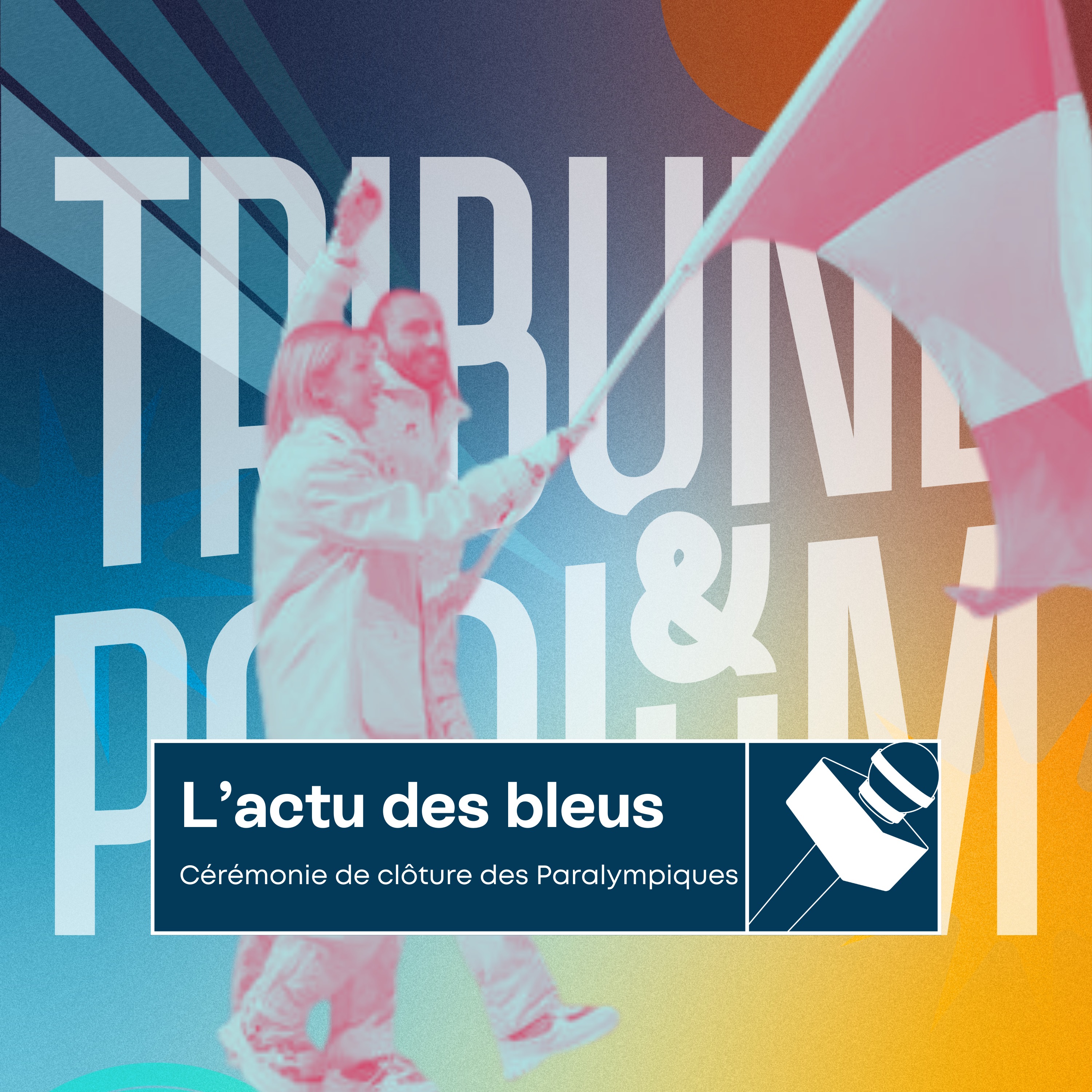 Tribune & Podium | Le podcast pour vivre les émotions du sport - L'actu des bleus | Clap de fin des Jeux de Milan-Cortina