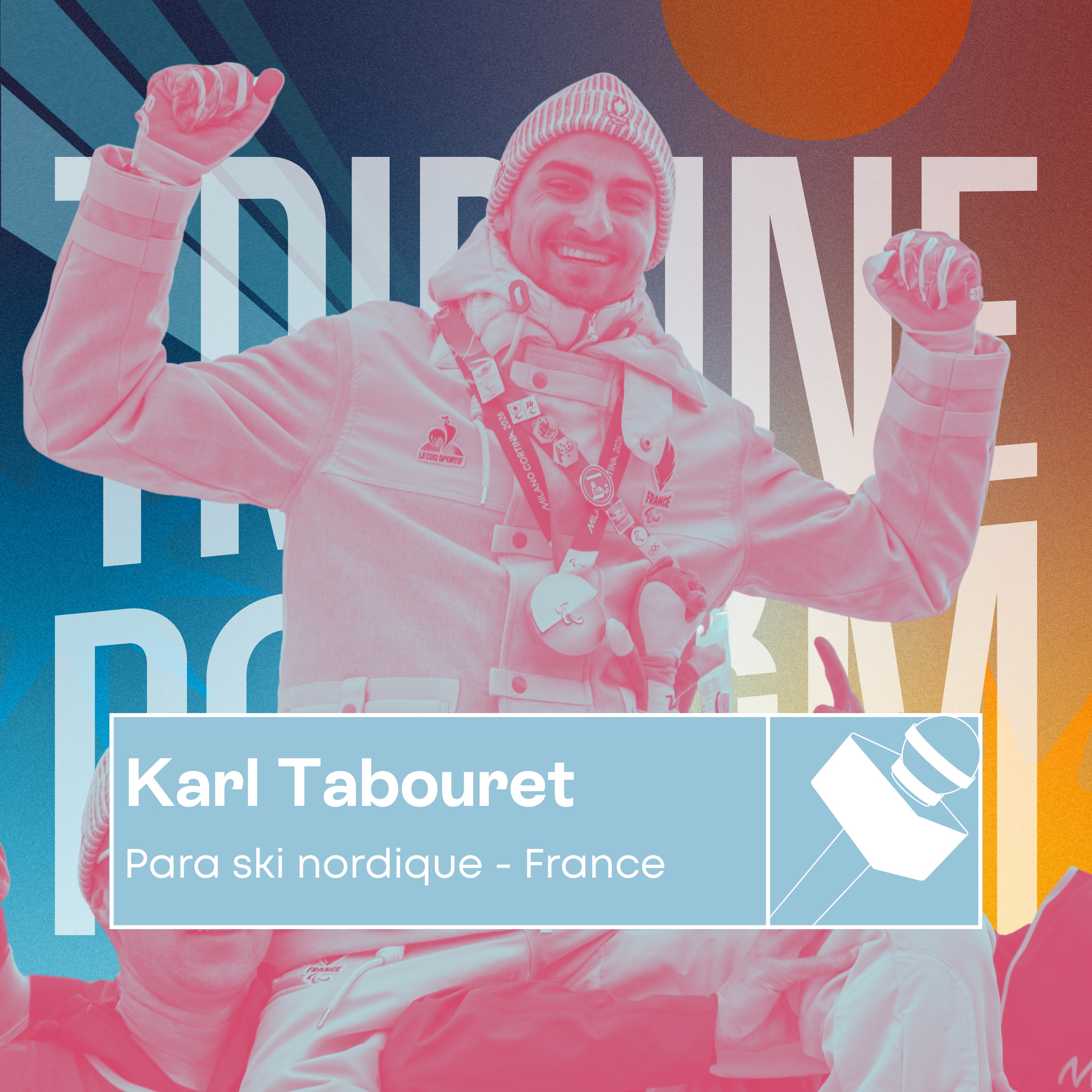 Tribune & Podium | Le podcast pour vivre les émotions du sport - Karl Tabouret | Faire résonner La Marseillaise pour le para ski nordique