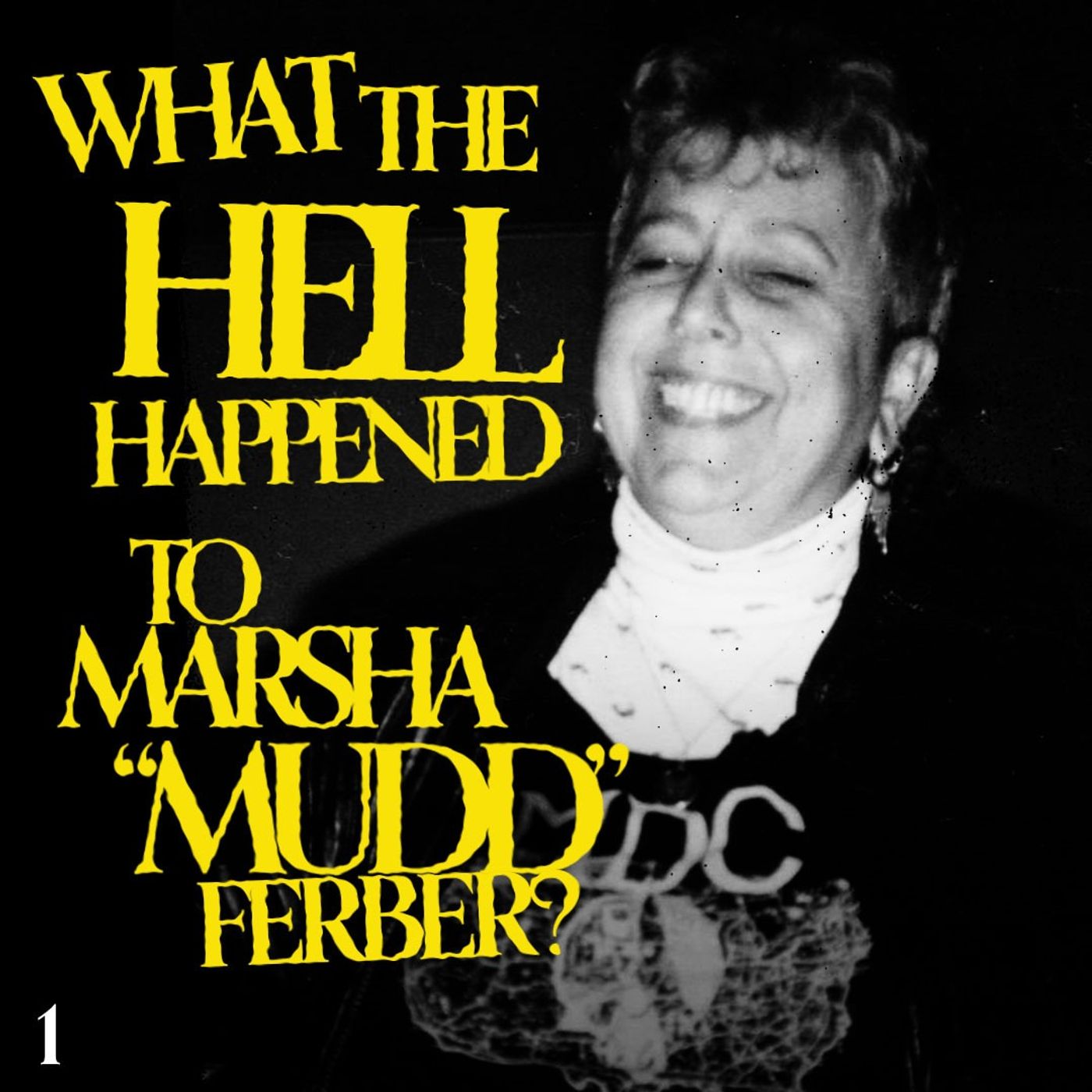Episode 1: What the Hell Happened to Marsha "Mudd" Ferber?