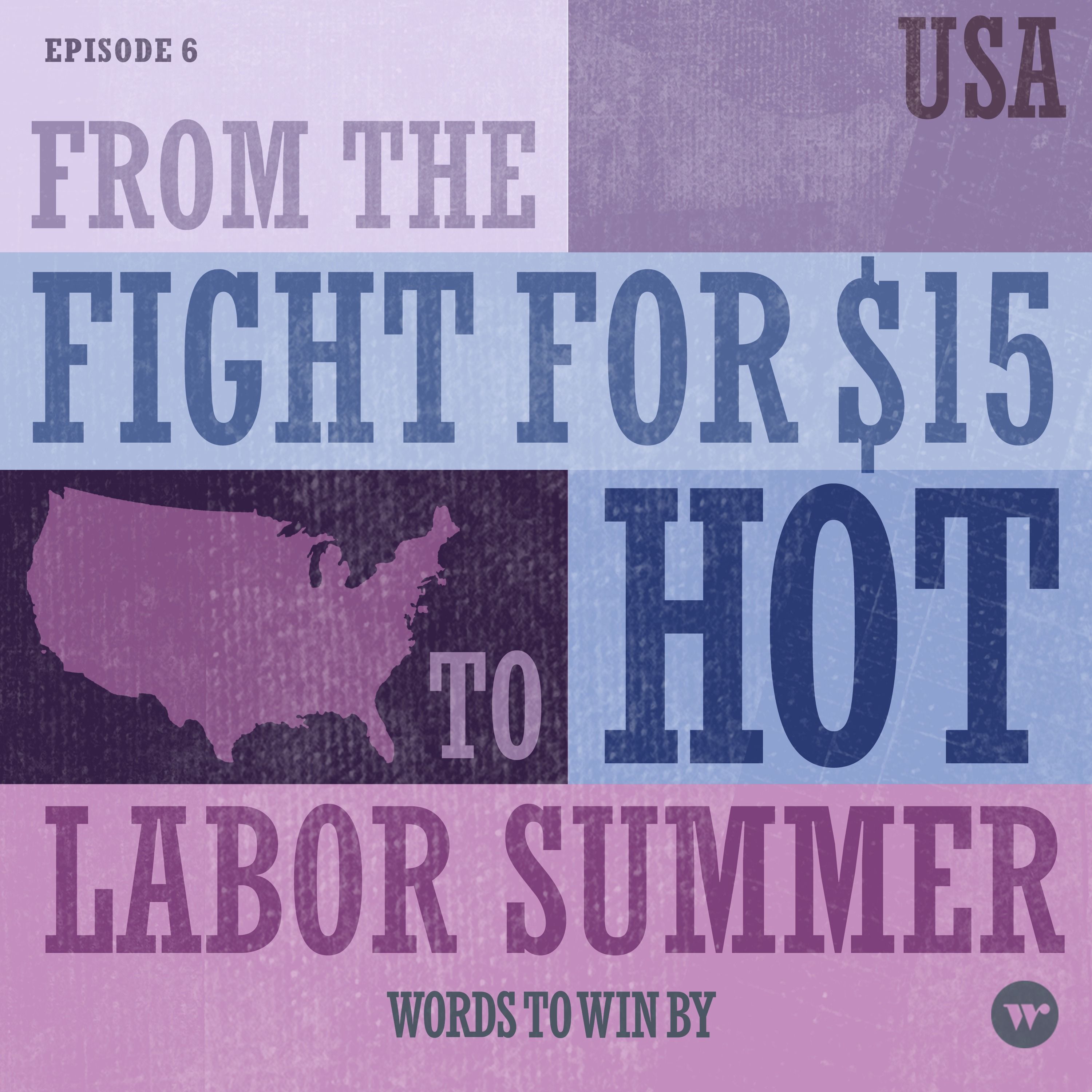 From the Fight for $15 to Hot Labor Summer: Working Class Wins to Win Over the Working Class - United States - podcast episode cover