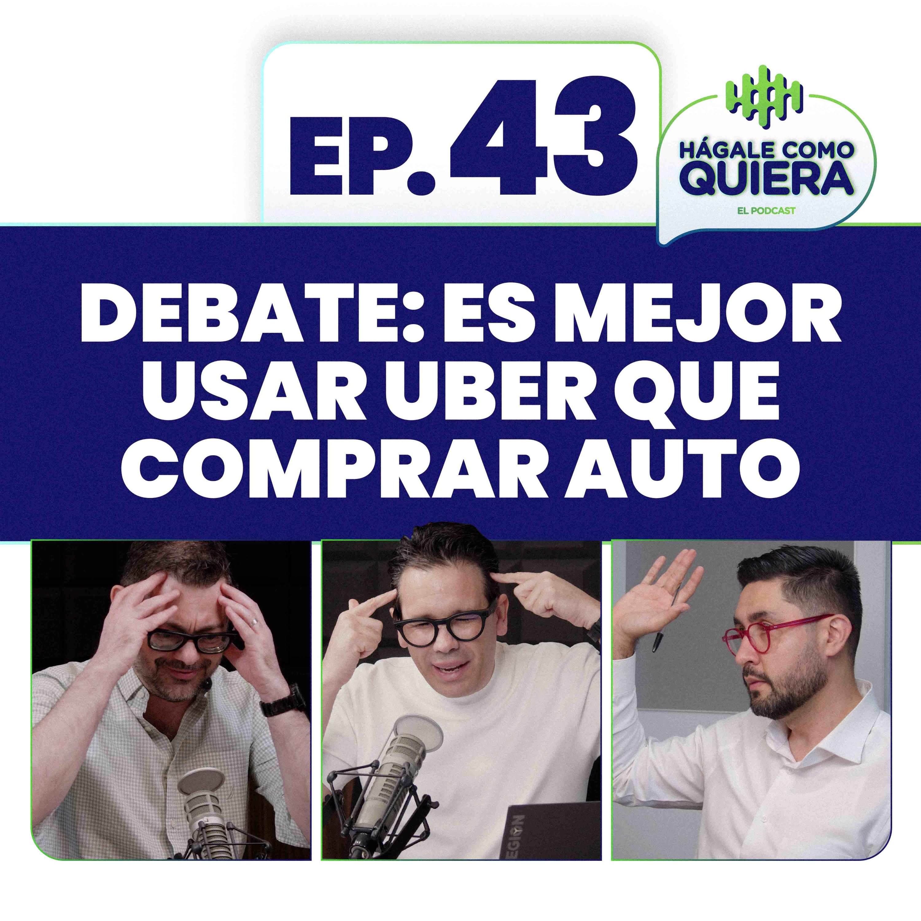 DEBATE, es mejor usar Uber que comprar carro. Ep.43