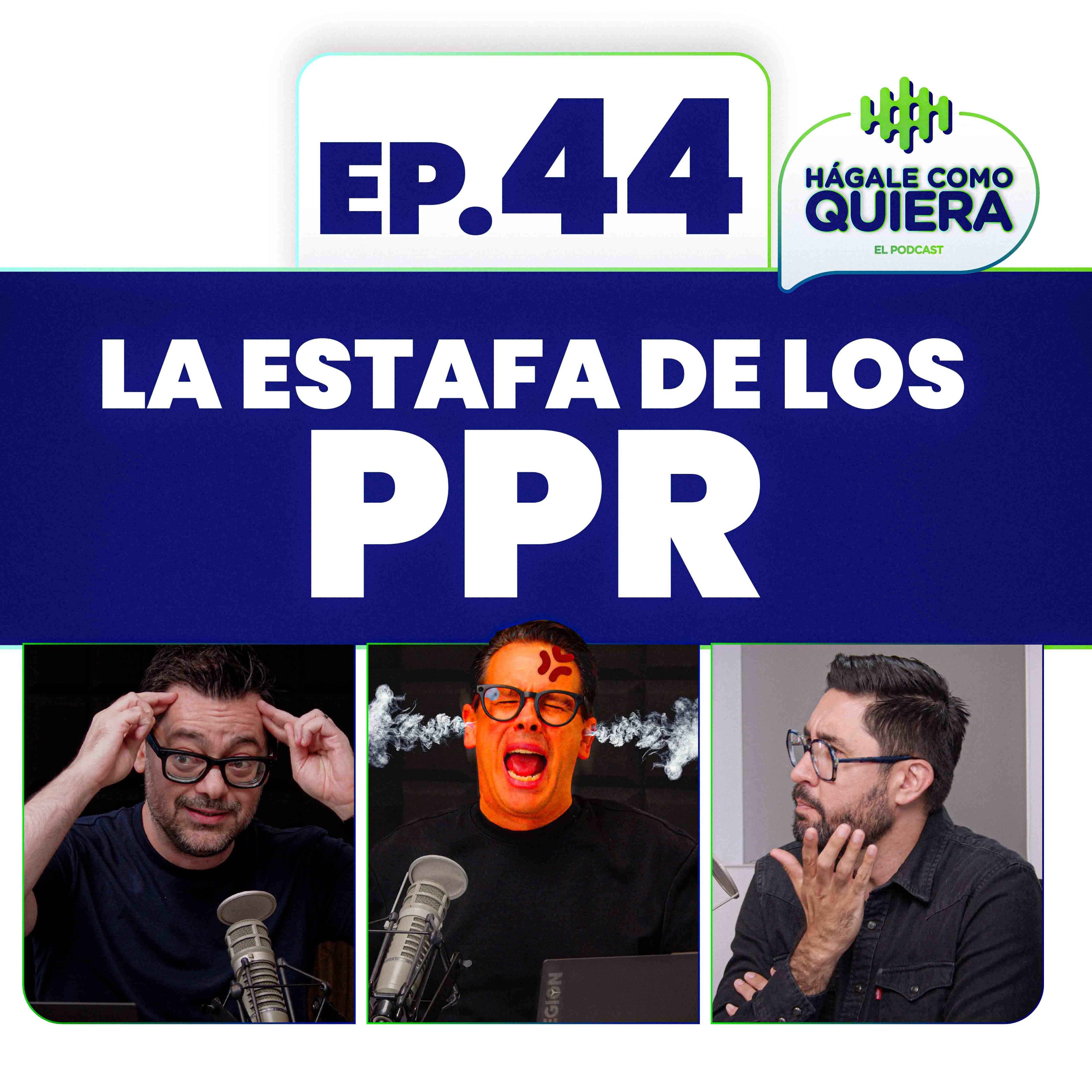 La estafa de los PPR. Ep. 44