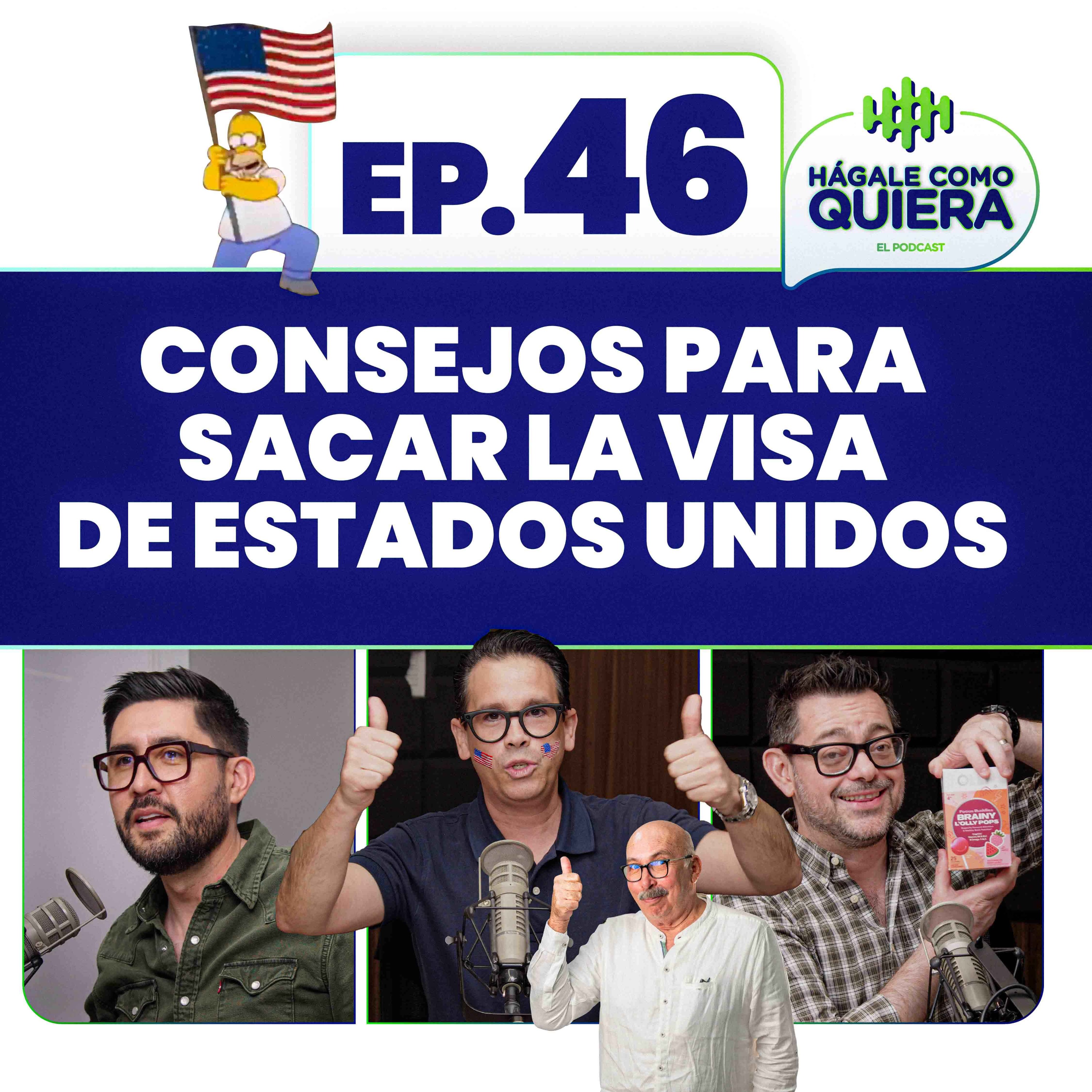 Consejos para sacar la visa de Estados Unidos. Ep. 46