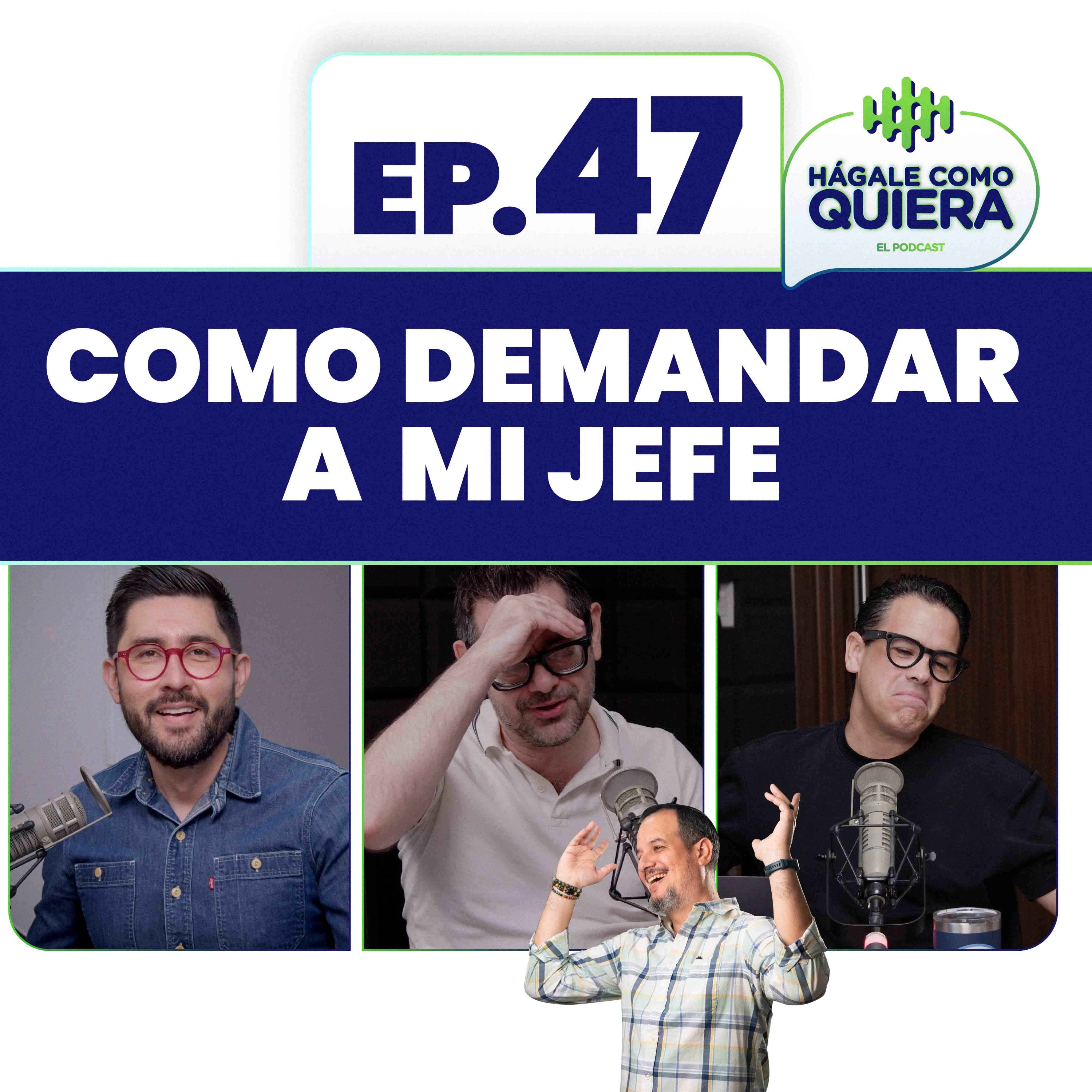 Como demandar a mi jefe Ep. 47