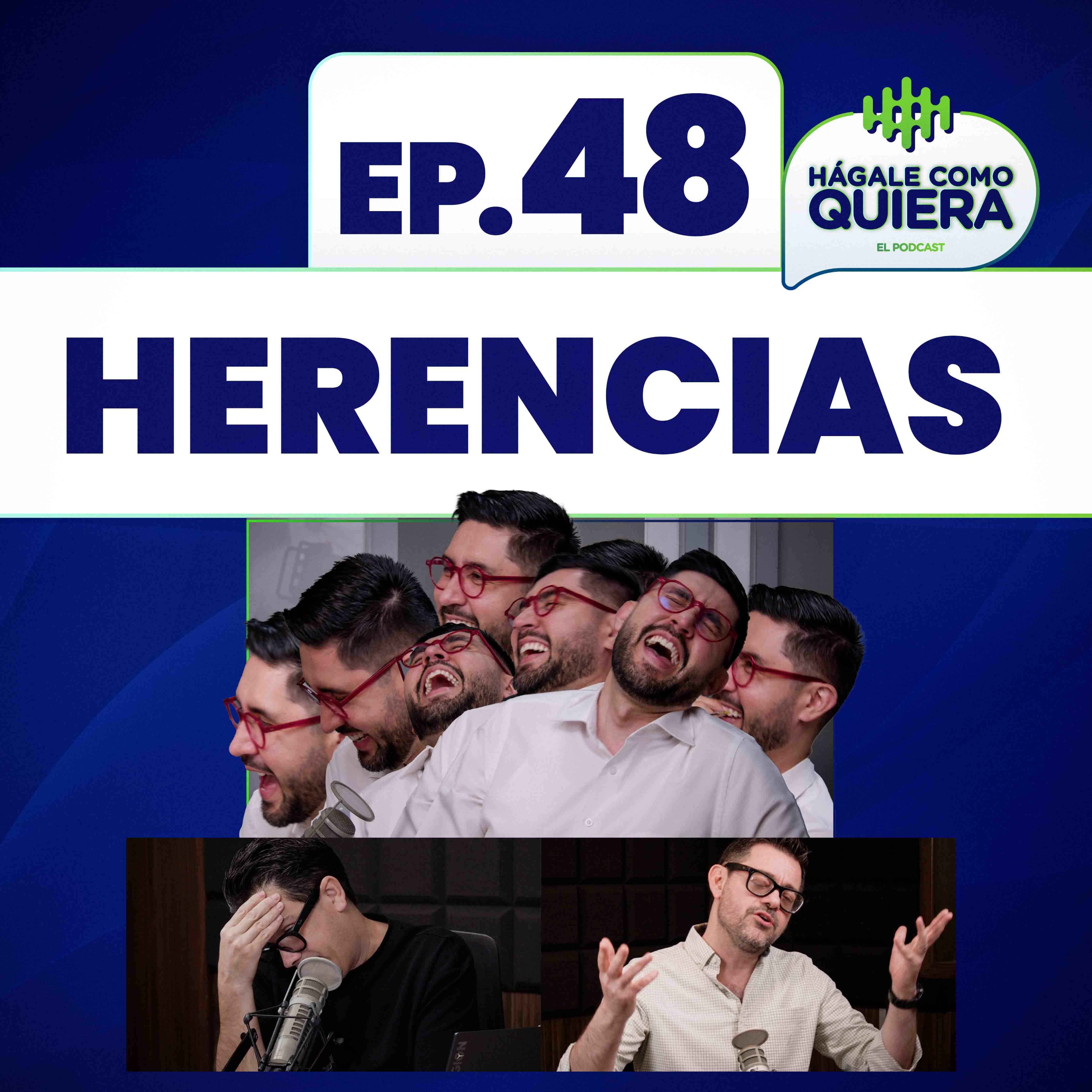 Herencias Ep. 48