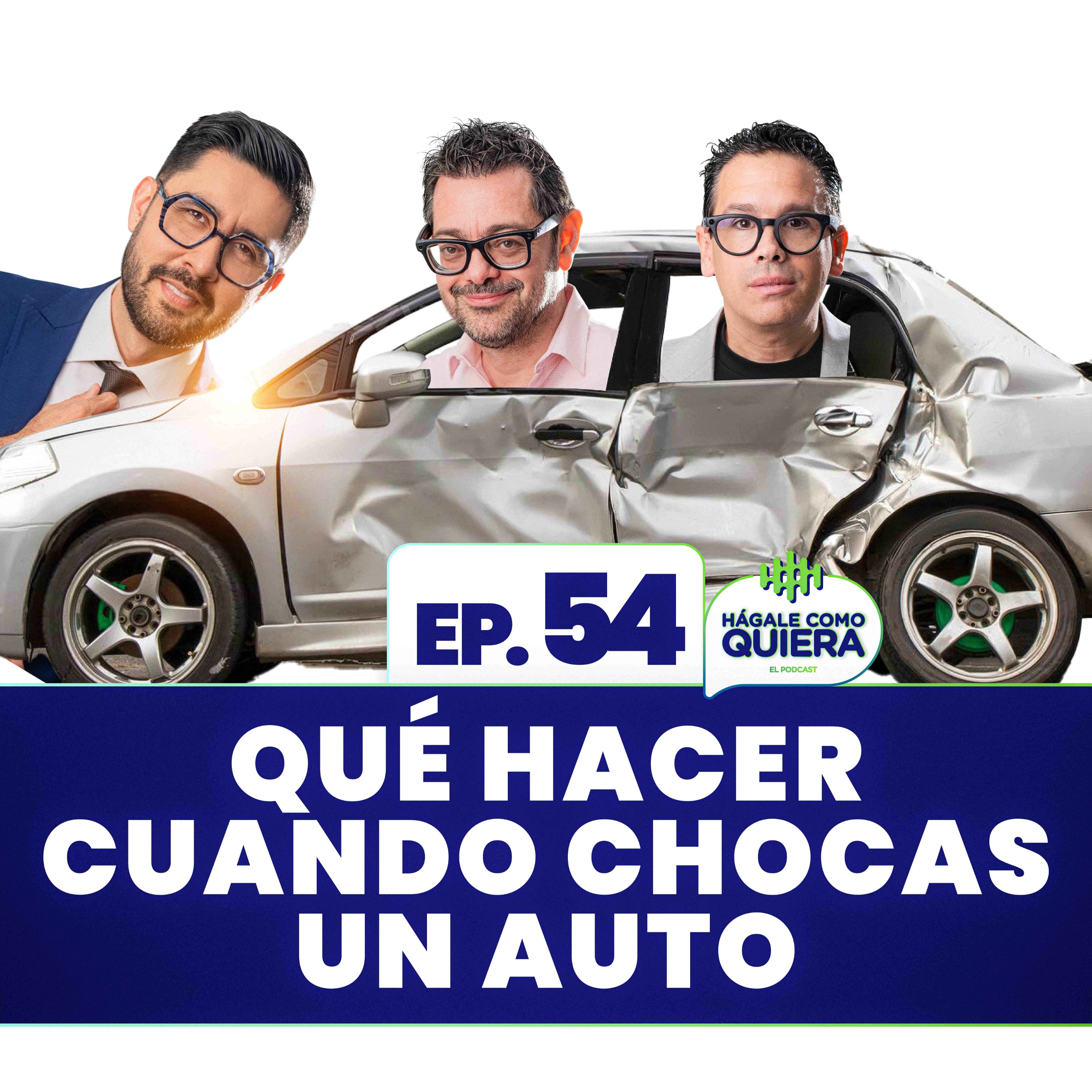 Qué hacer cuando chocas un auto. Ep. 54