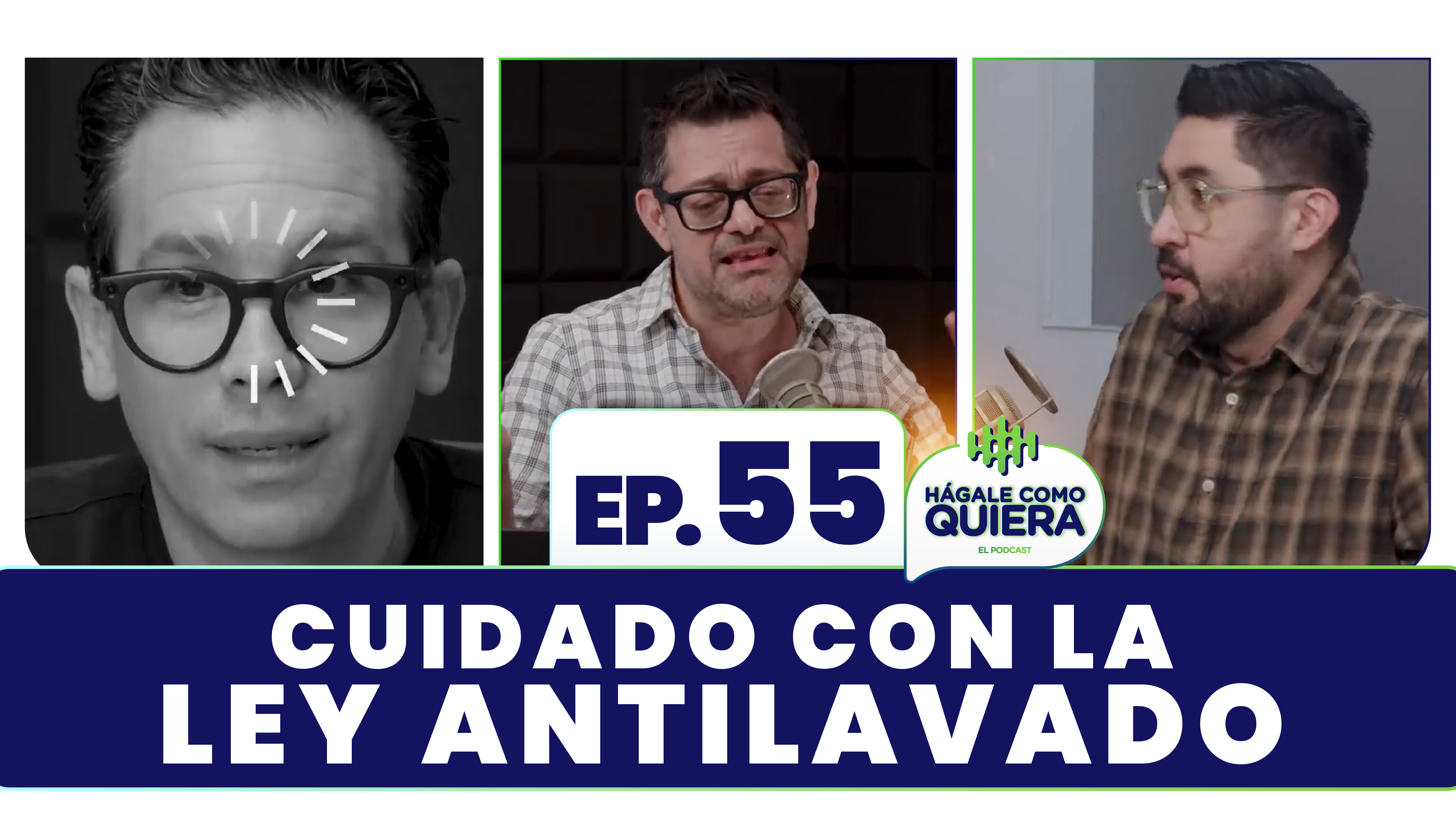 Cuidado con la Ley Antilavado. Ep. 55