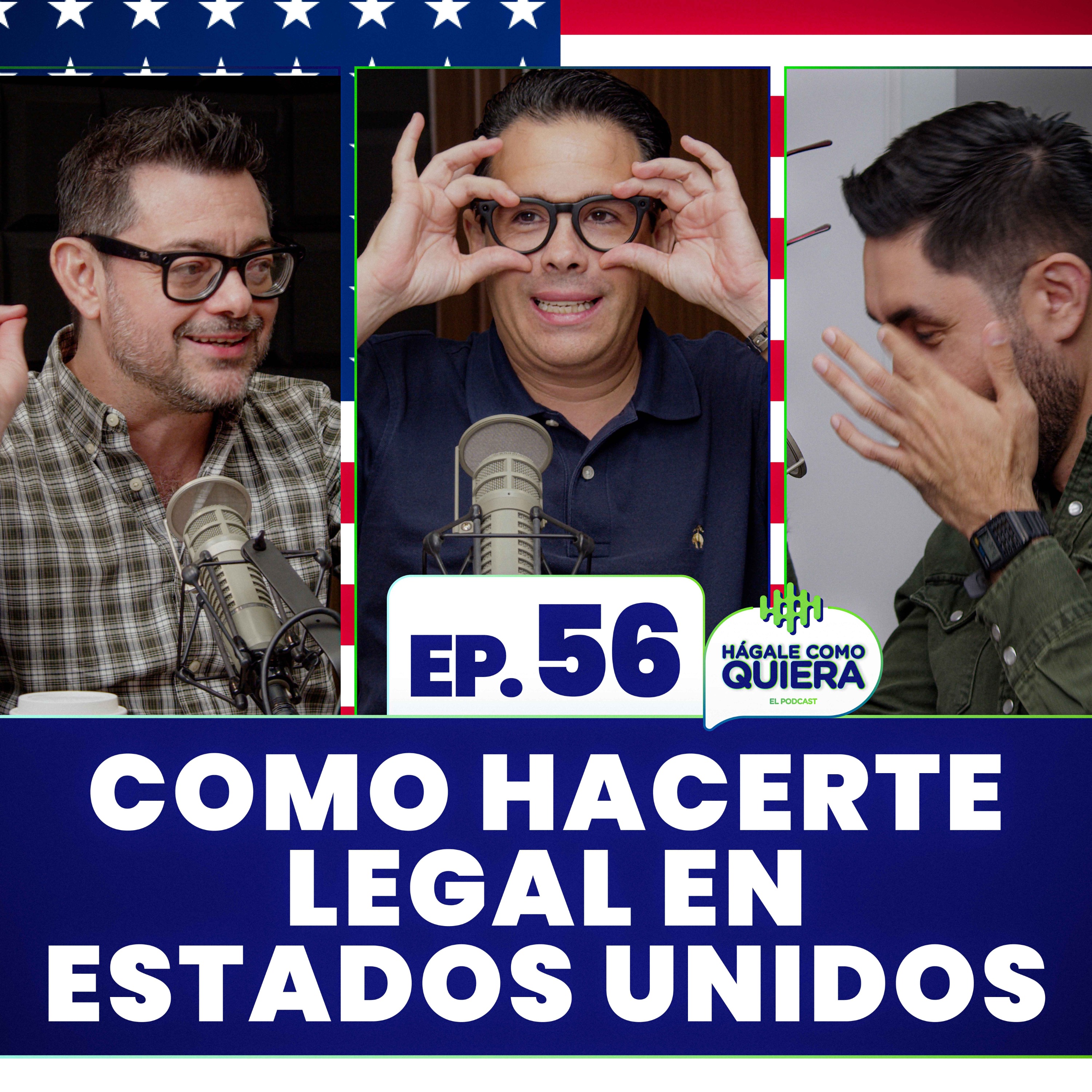 Como hacerte legal en Estados Unidos. Ep. 56