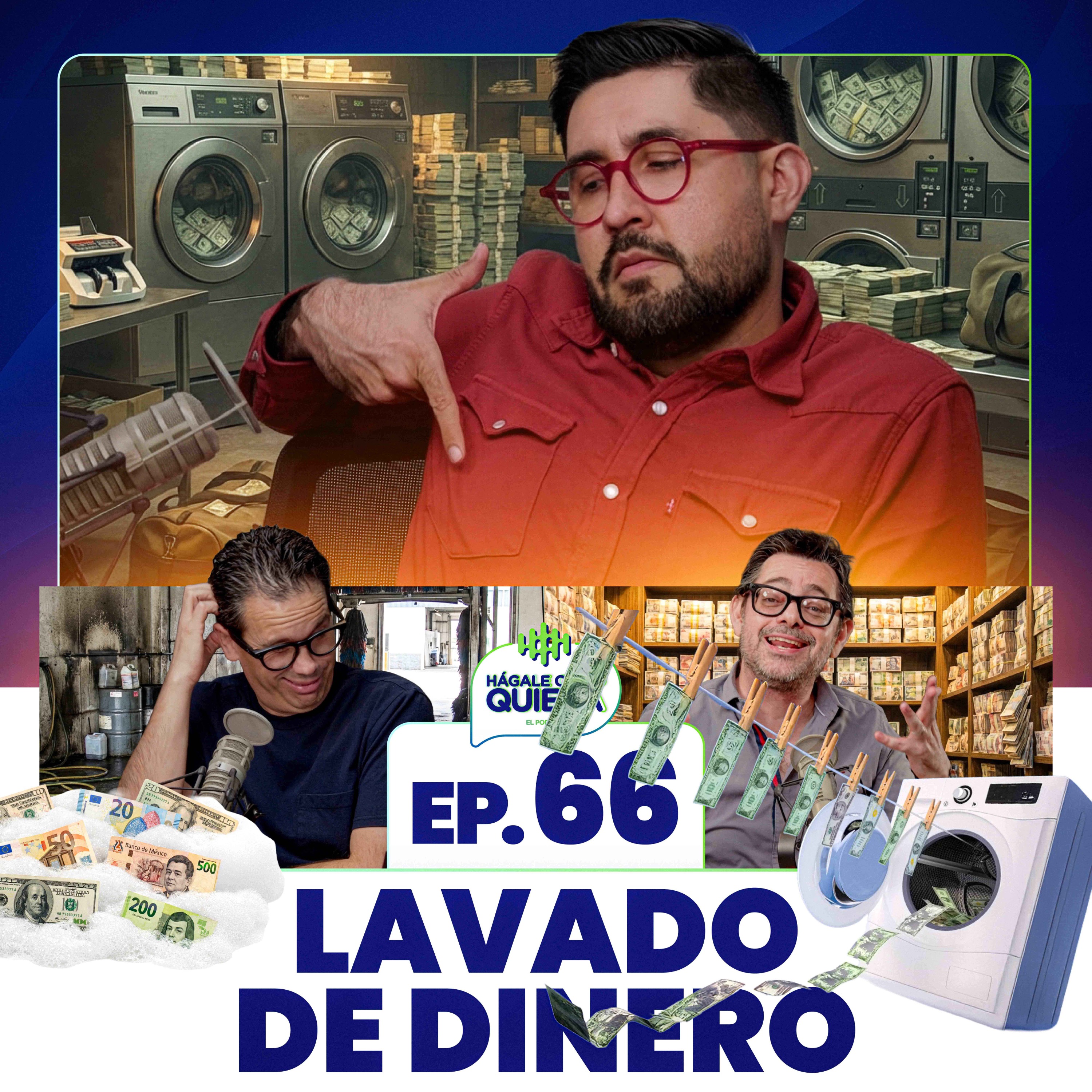 Lavado de dinero. Ep. 66