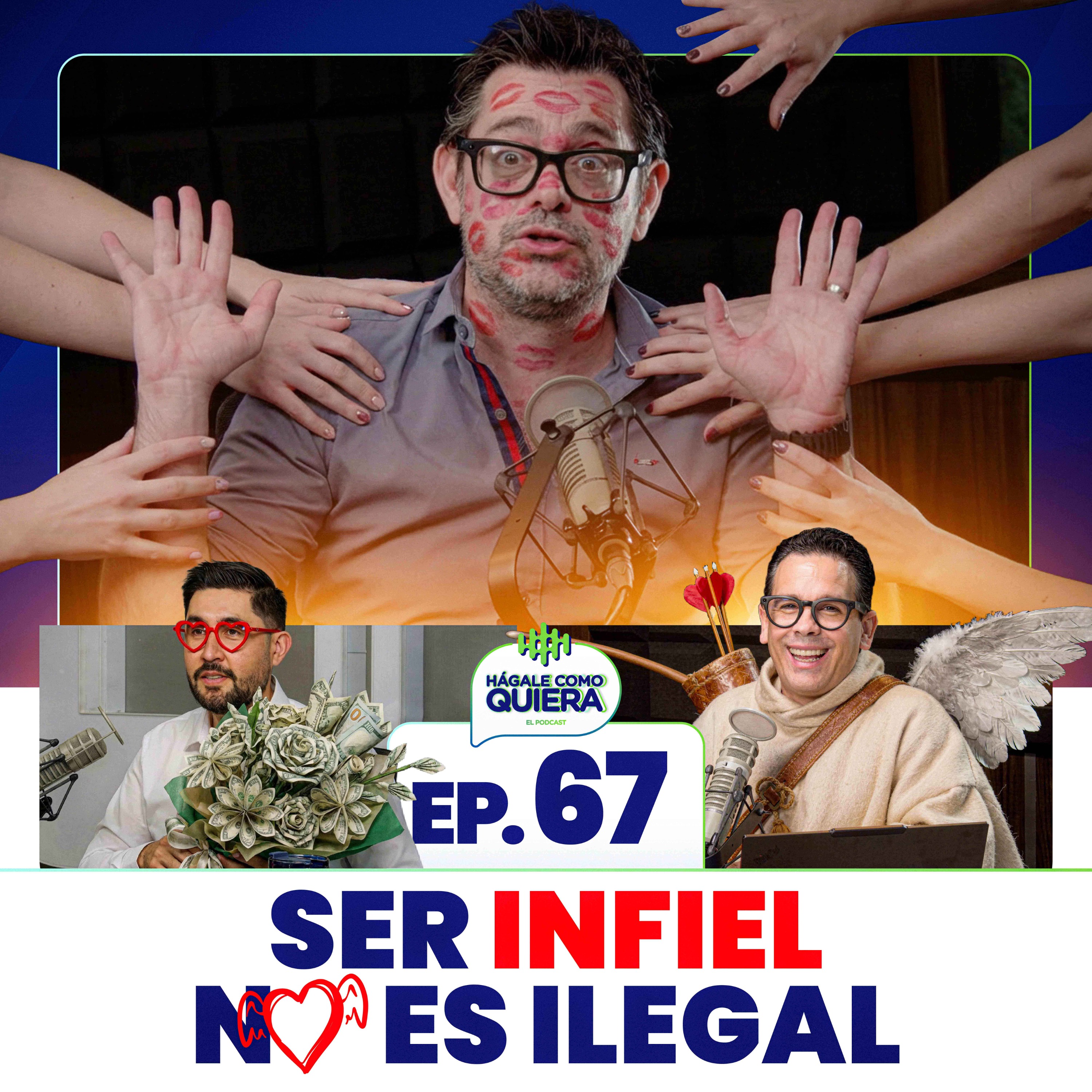 SER INFIEL NO ES ILEGAL. . Ep.67