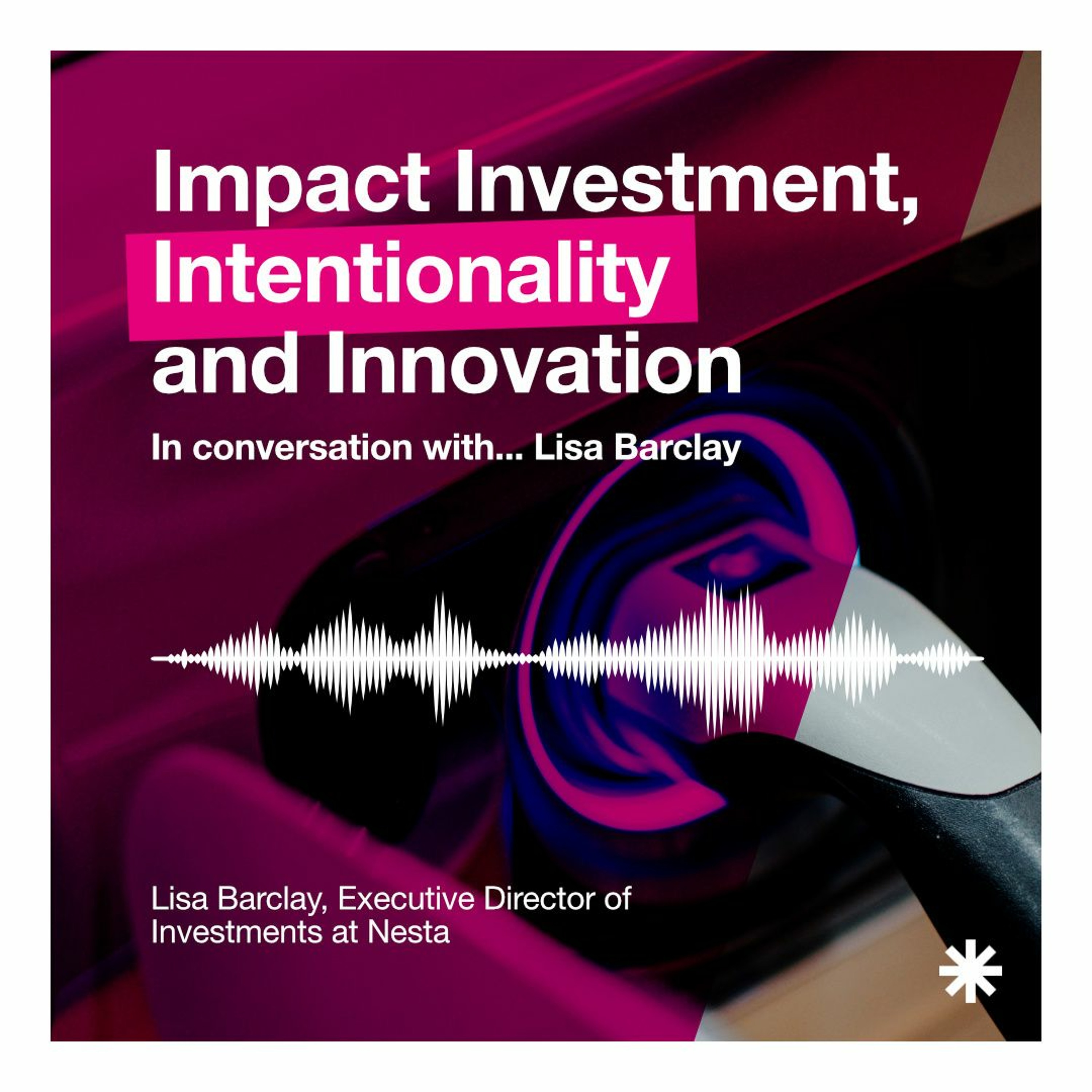 In Conversation with... Lisa Barclay // Impact Investment Intentionality and Innovation episode artwork