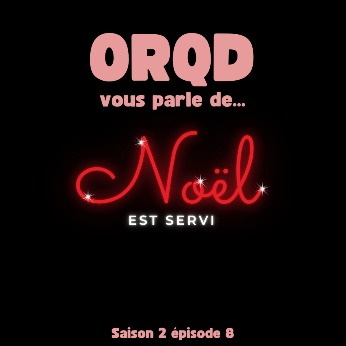 ORQD Noël est servi S2 E8