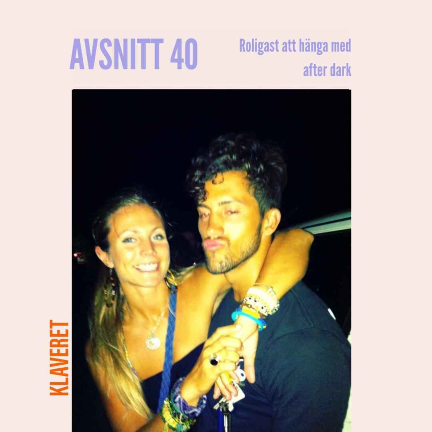 40. Roligast att hänga med after dark 40. Roligast att hänga med after dark