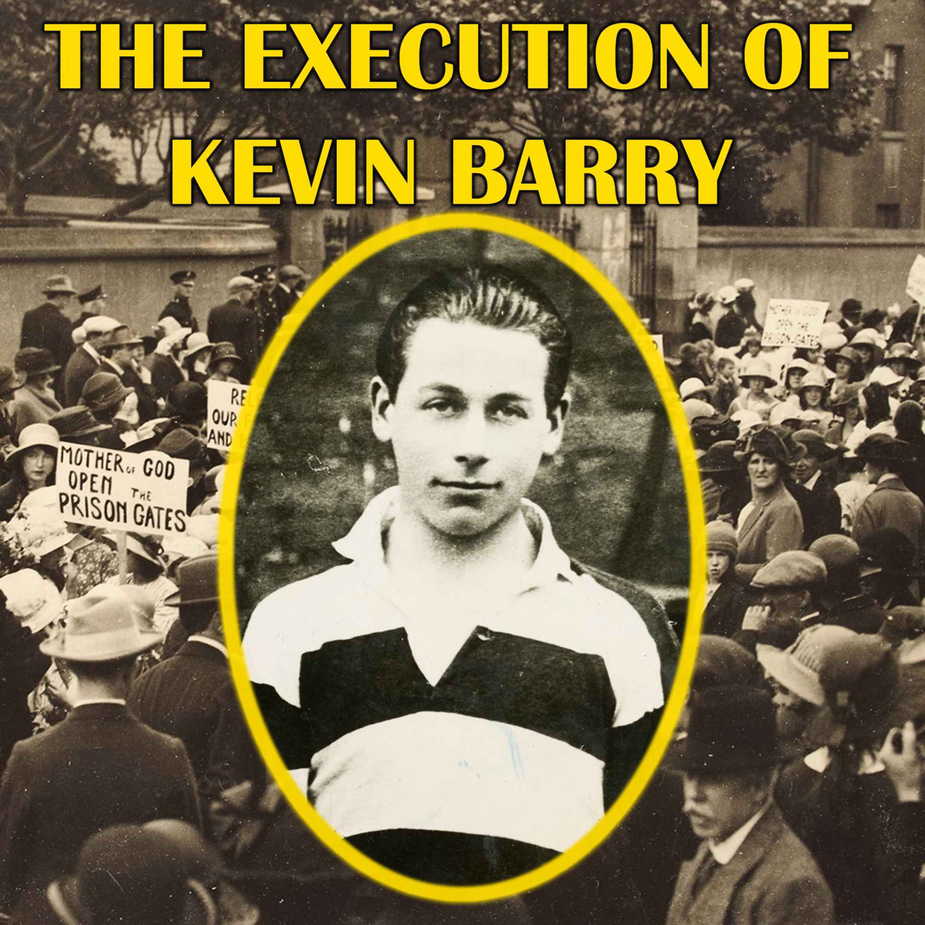 The Execution of Kevin Barry | A Young Irish Rebel and Martyr