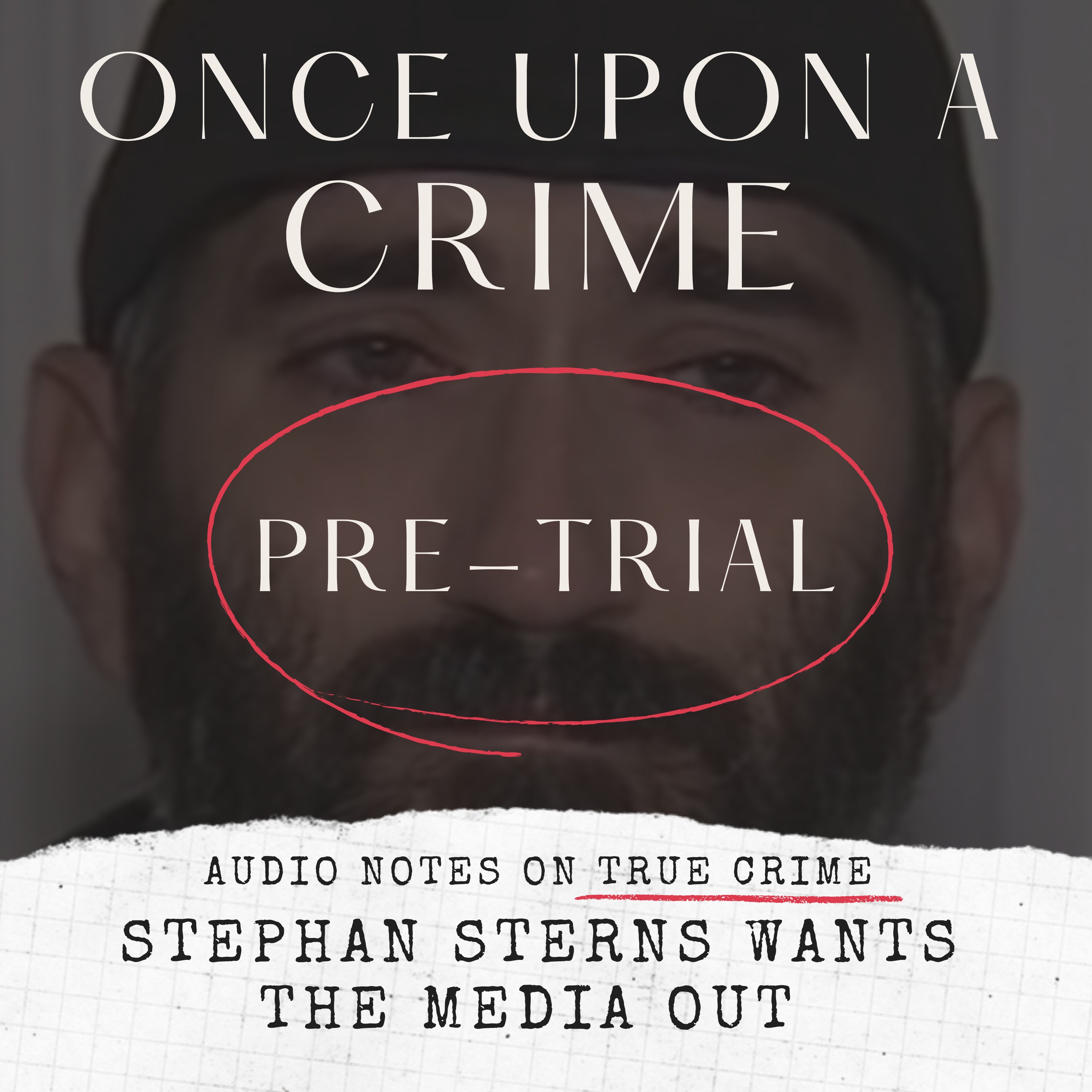 PRE-TRIAL: STEPHAN STERNS WANTS THE MEDIA OUT