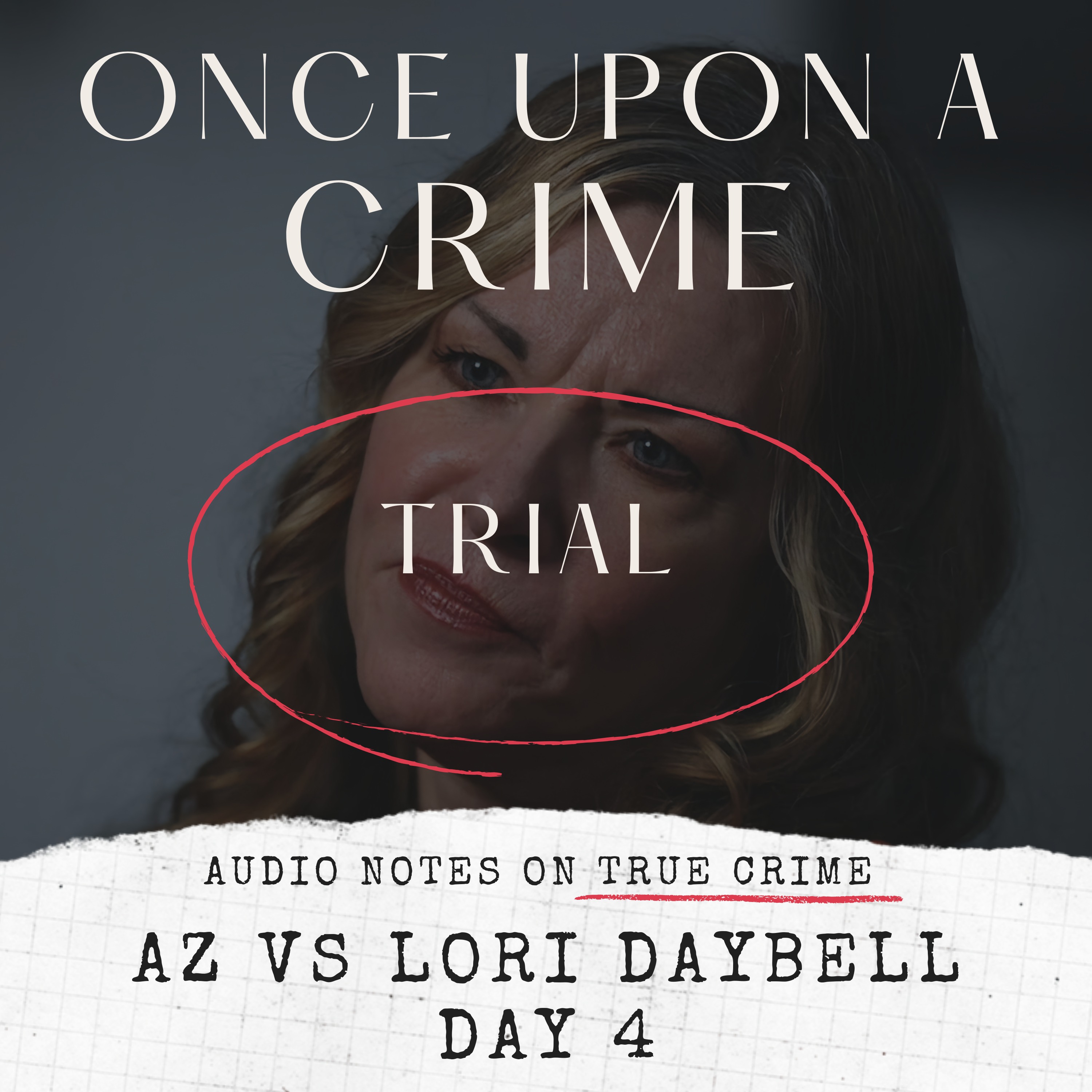 TRIAL: AZ v LORI DAYBELL: DAY 4