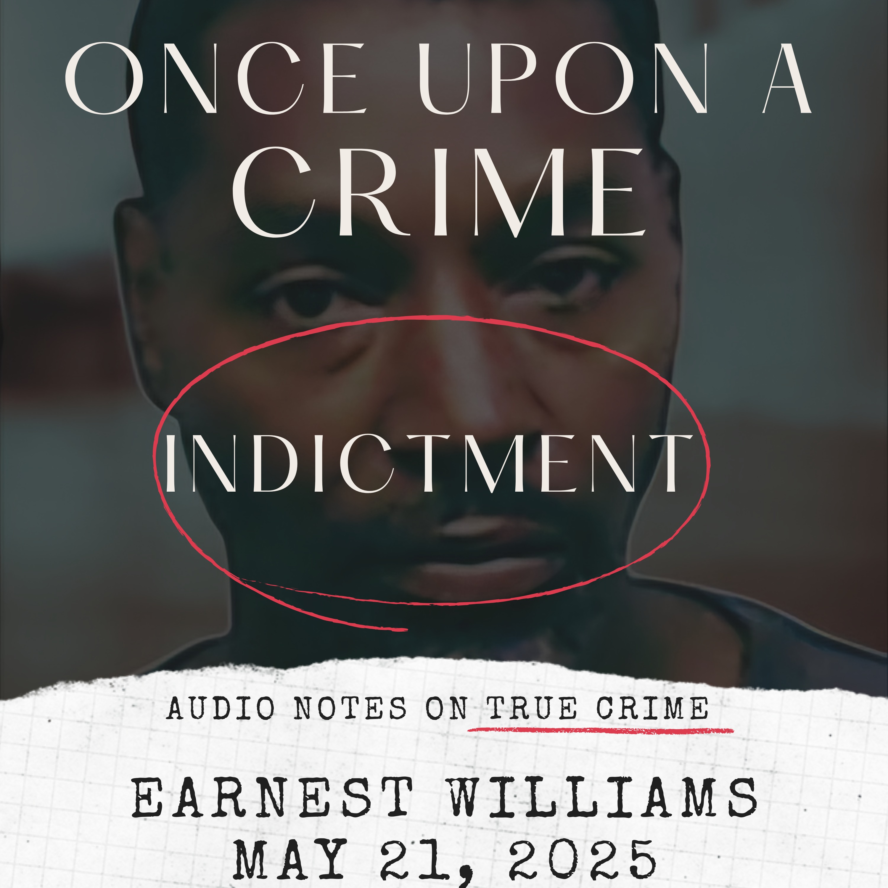 INDICTMENT: EARNEST WILLIAMS: MAY 21, 2025