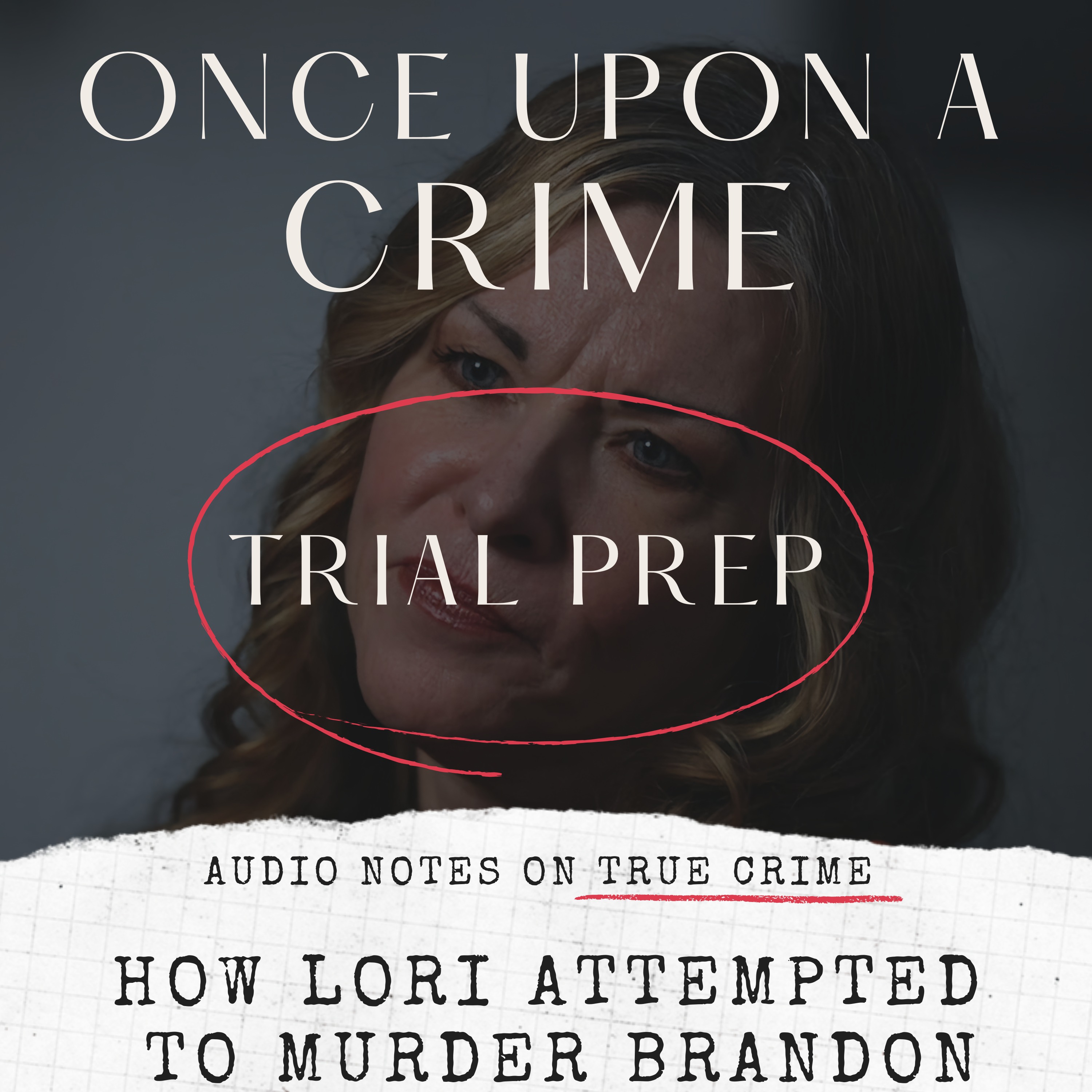 TRIAL PREP: HOW LORI ATTEMPTED TO MURDER BRANDON