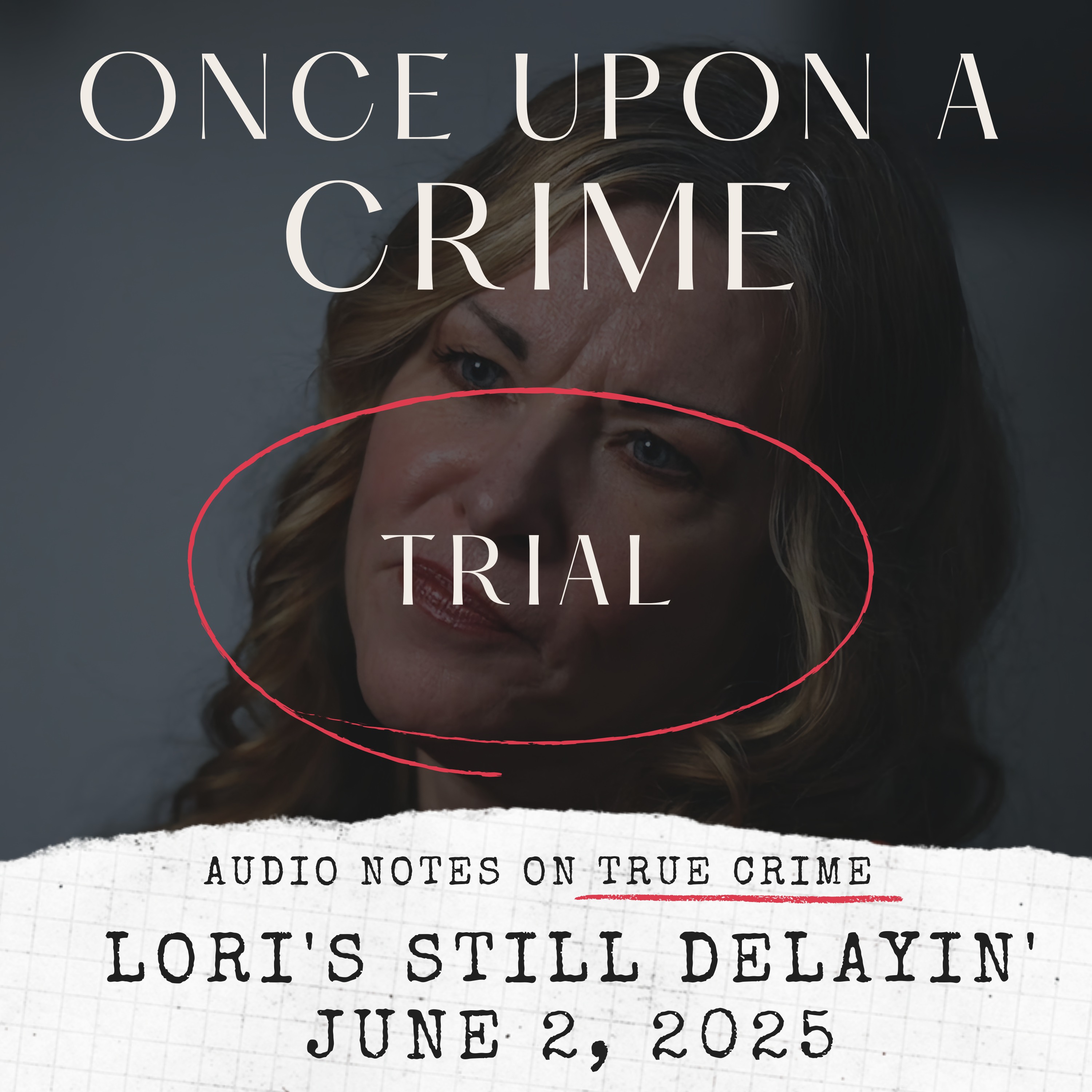 TRIAL: LORI'S STILL DELAYIN'