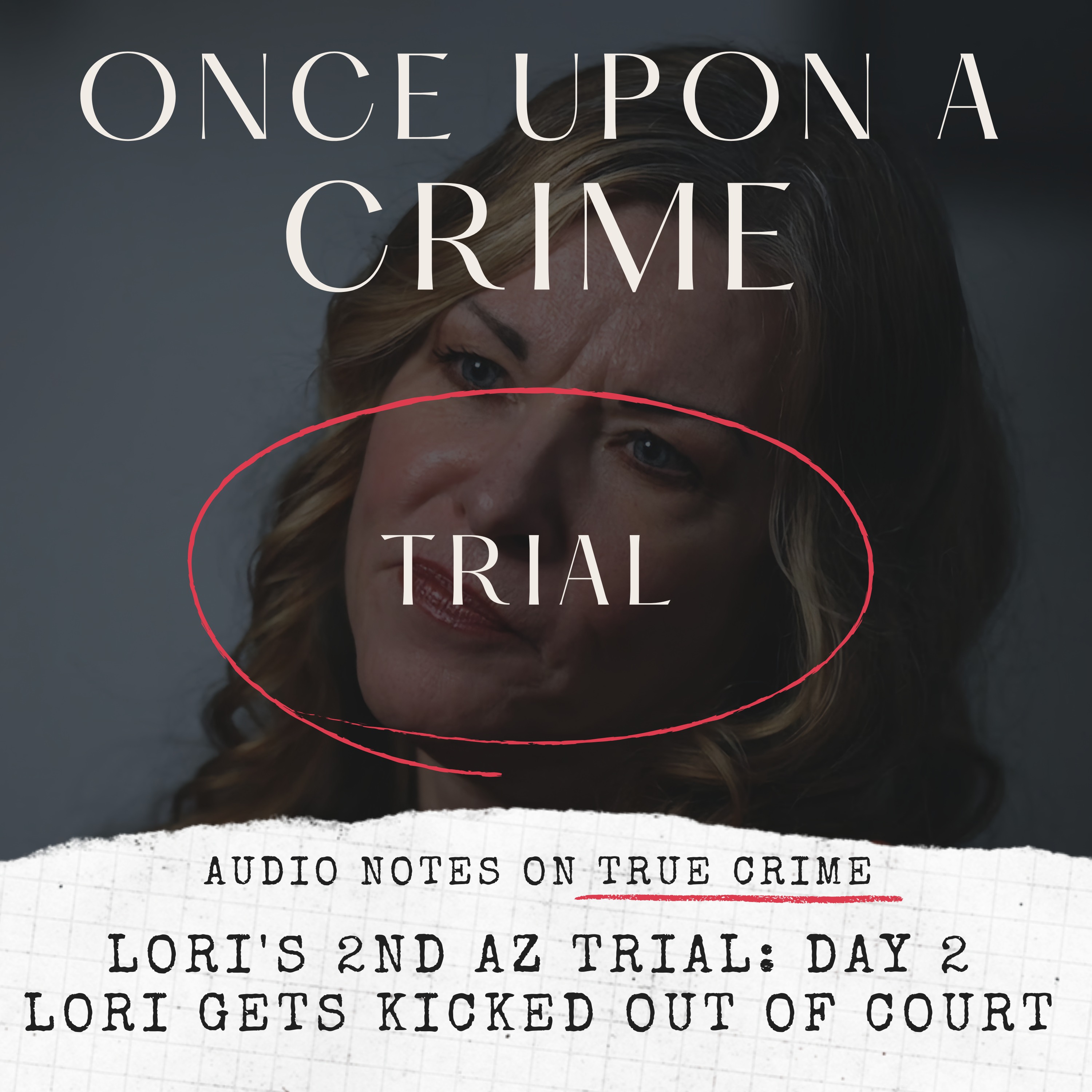 LORI'S 2ND AZ TRIAL: DAY 2: LORI GETS KICKED OUT OF COURT