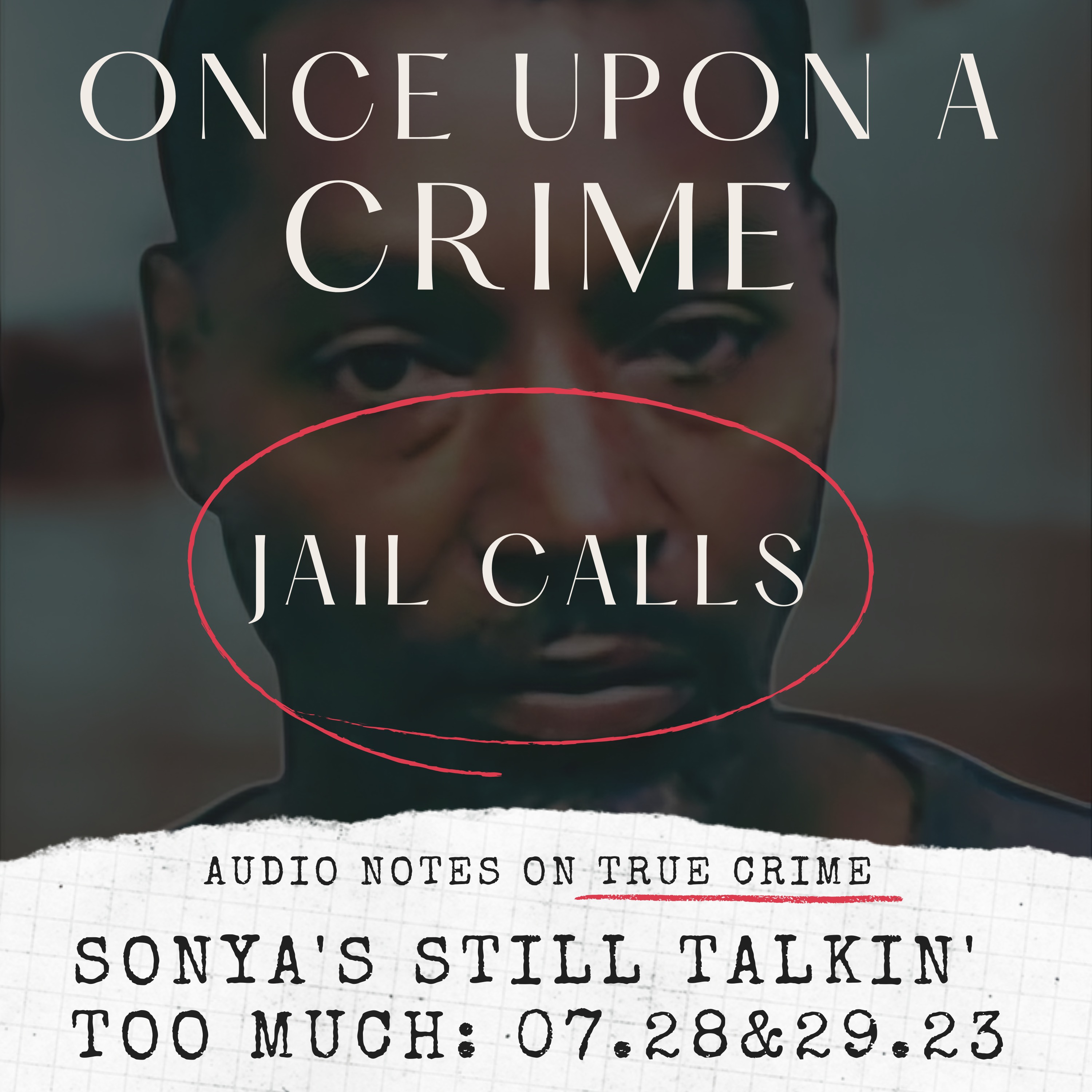 JAIL CALLS: SONYA'S STILL TALKIN' TOO MUCH: 07.28 &29.23