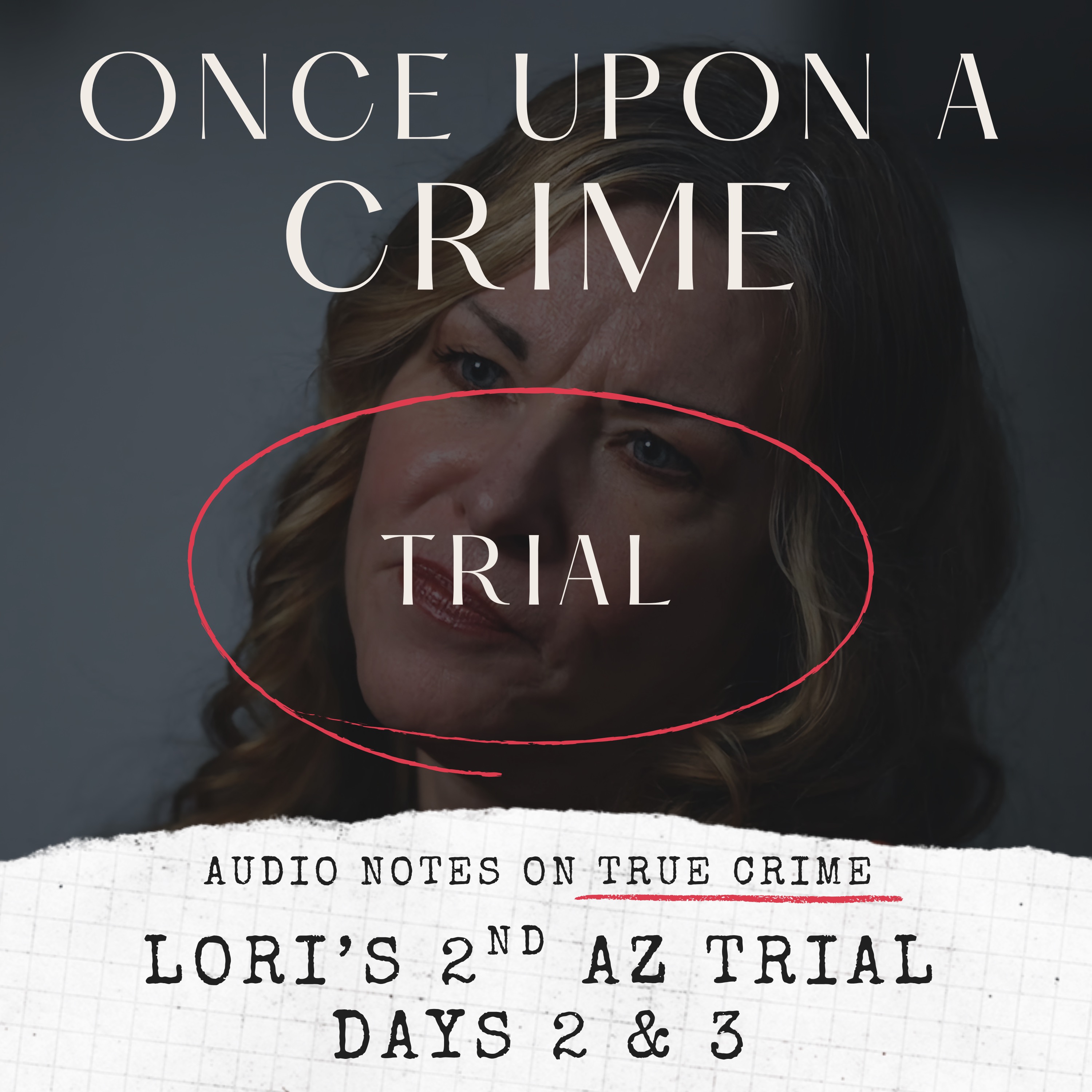 LORI’S 2ND AZ TRIAL: DAYS 3 & 4: LORI’S STILL GIGGLIN’