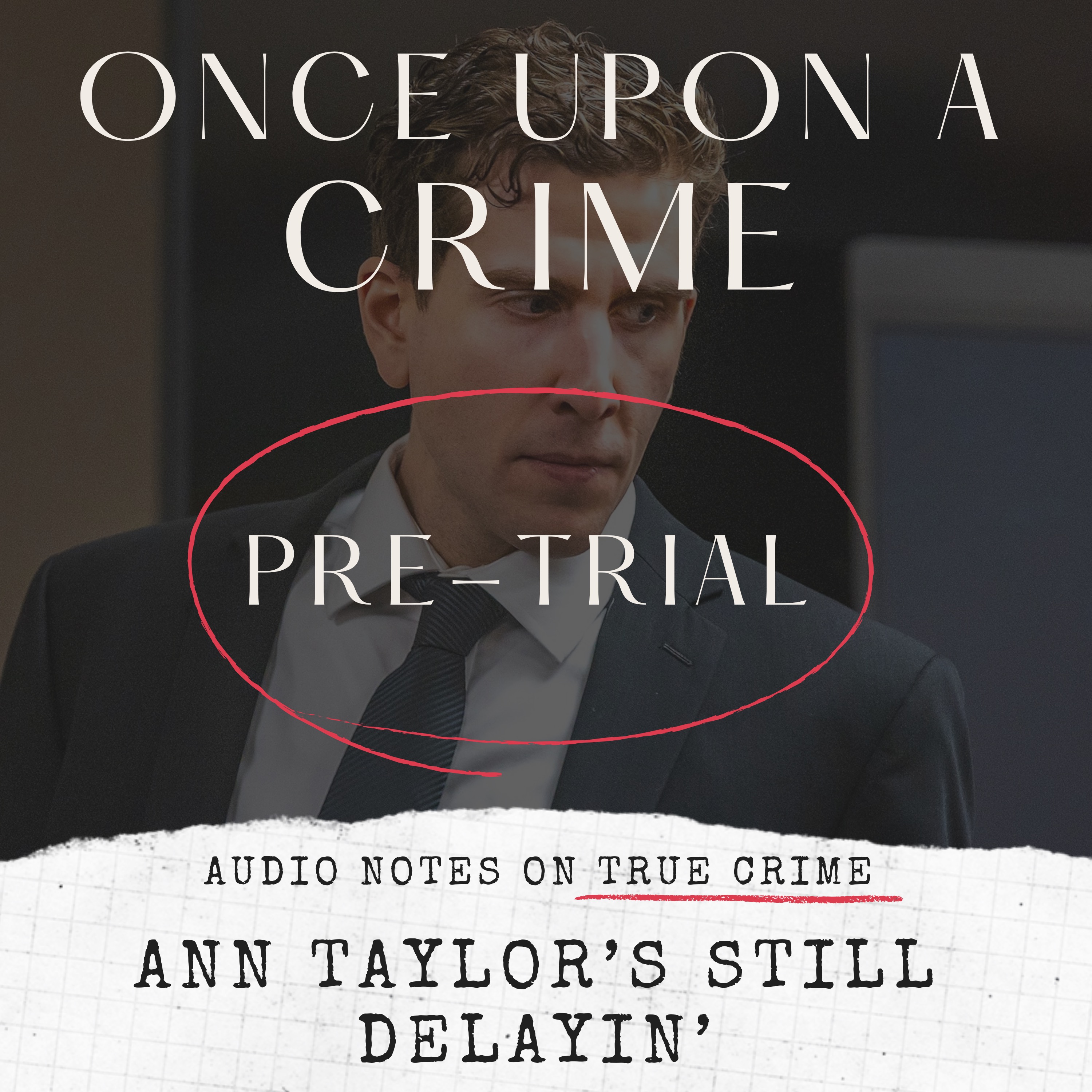 PRE-TRIAL: ANN TAYLOR’S STILL DELAYIN’