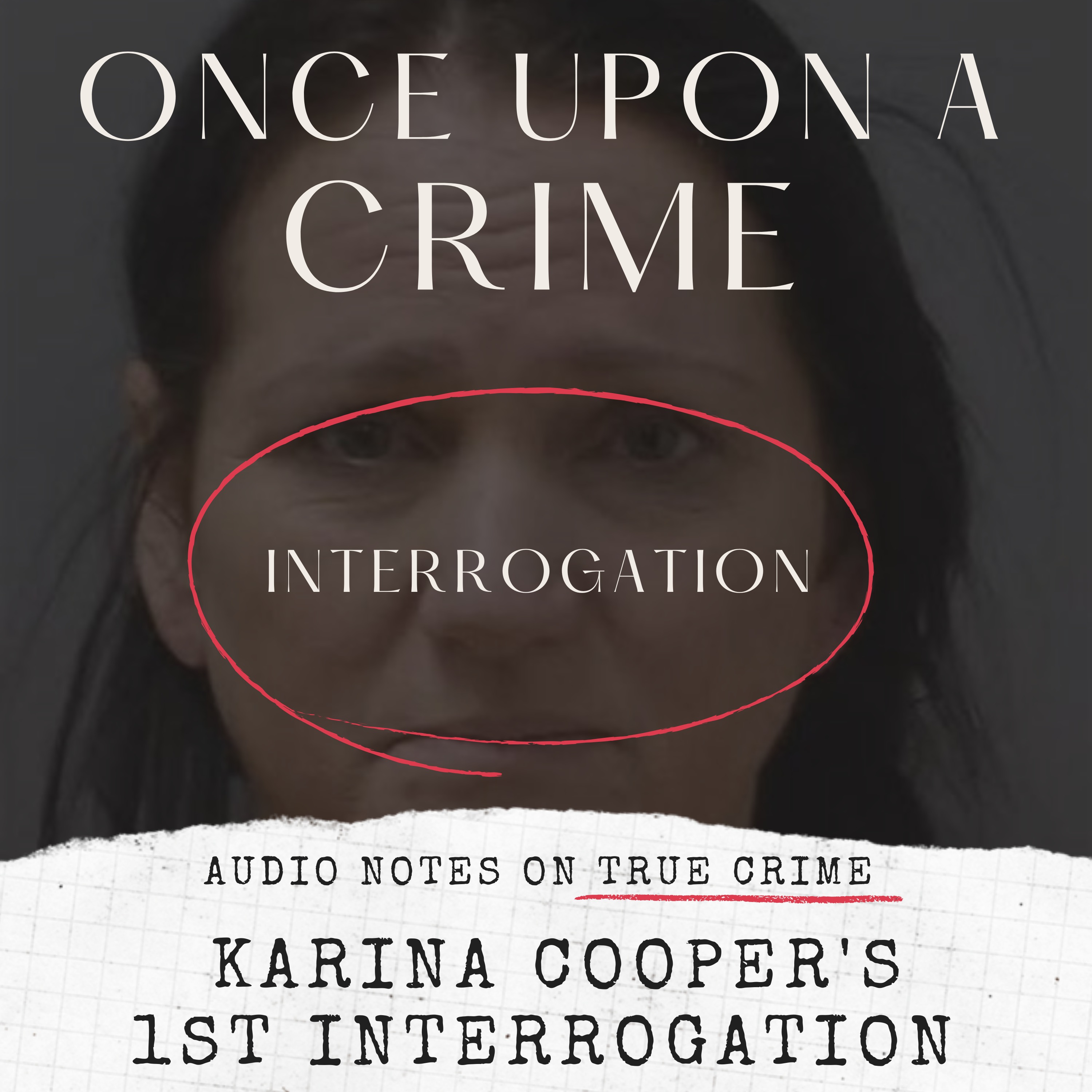 INTERROGATION: KARINA COOPER'S 1ST INTERROGATION