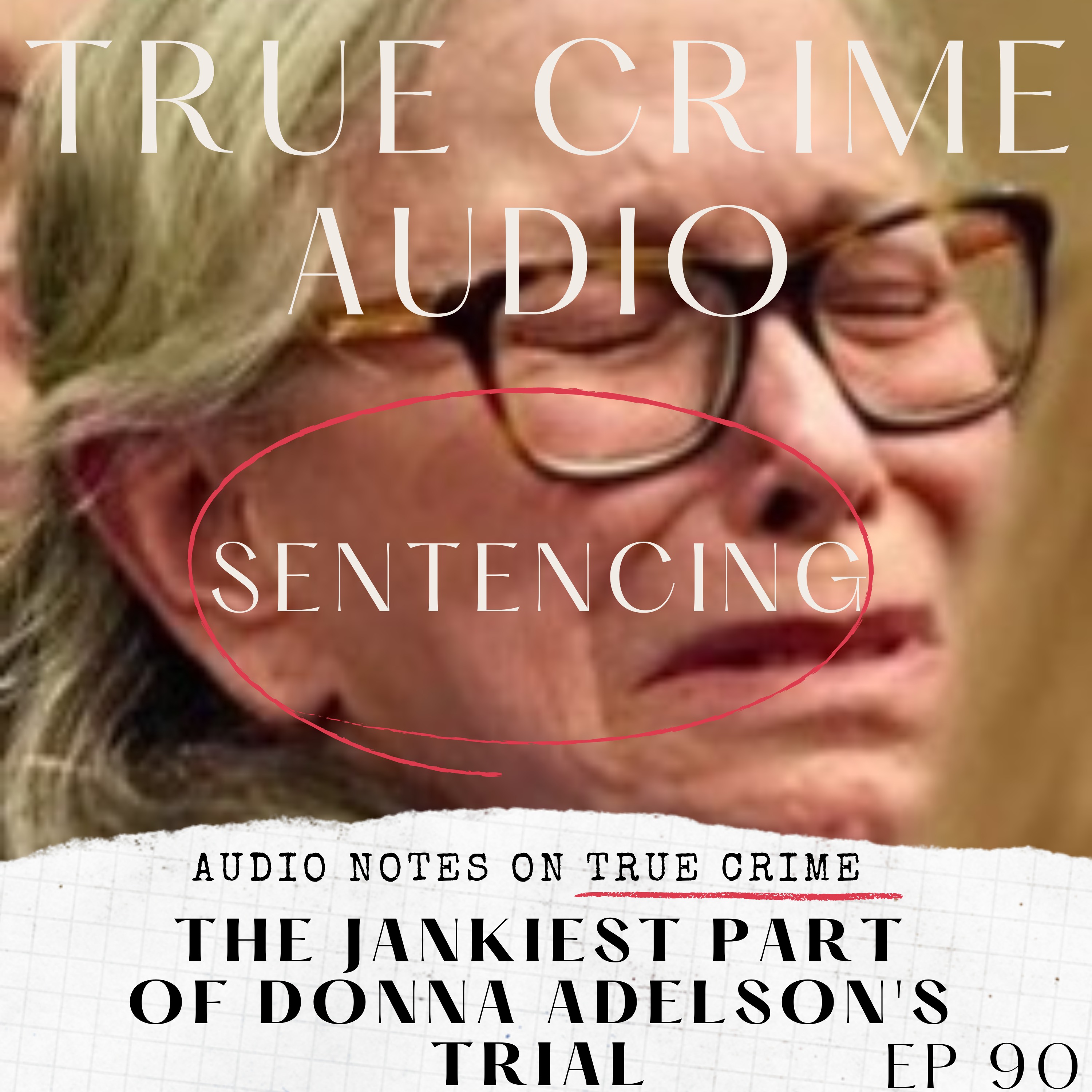 SENTENCING: THE JANKIEST PART OF DONNA ADELSON'S TRIAL episode artwork