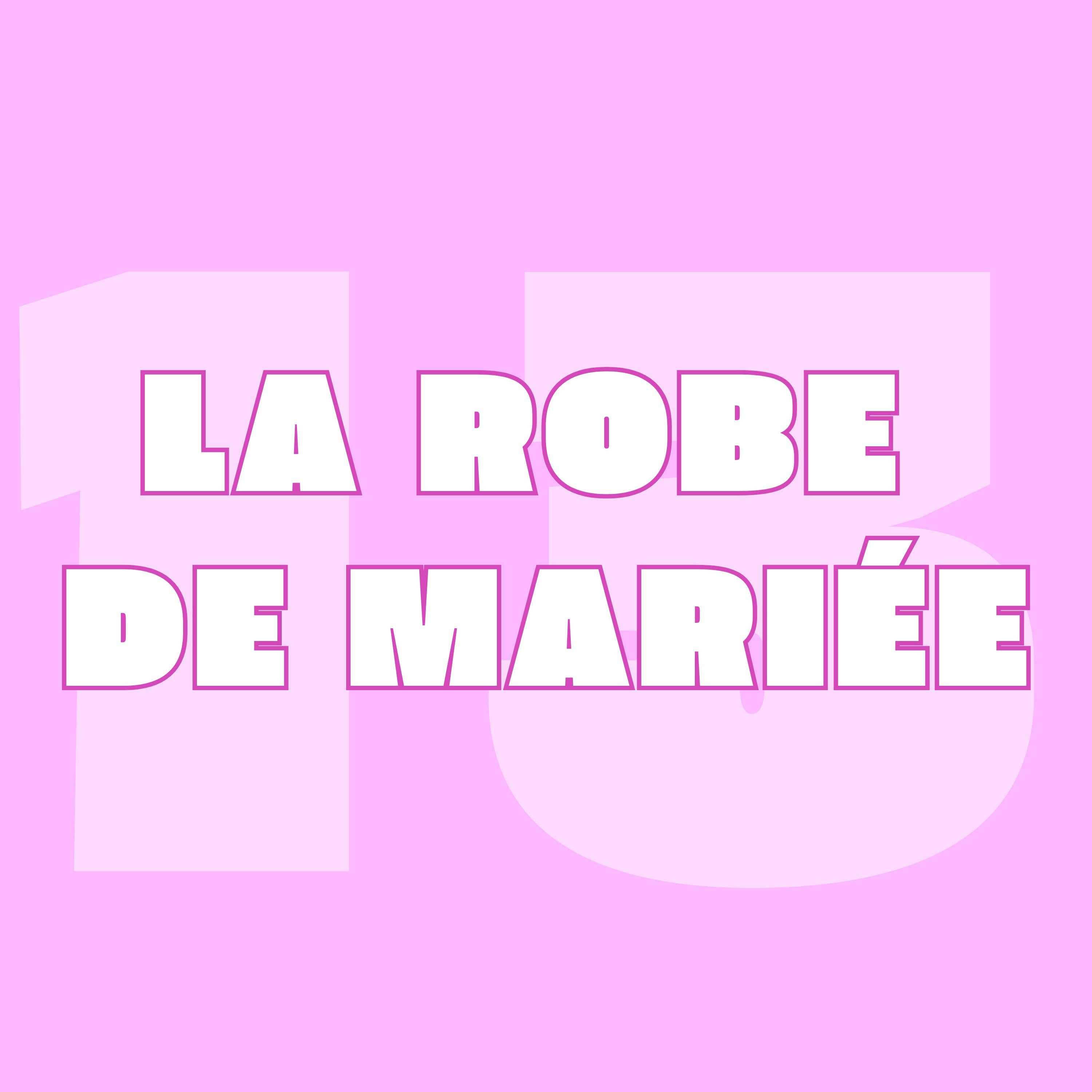 13.- Et si on achetait la robe de mariée ? (feat. Élodie et Laëtitia)