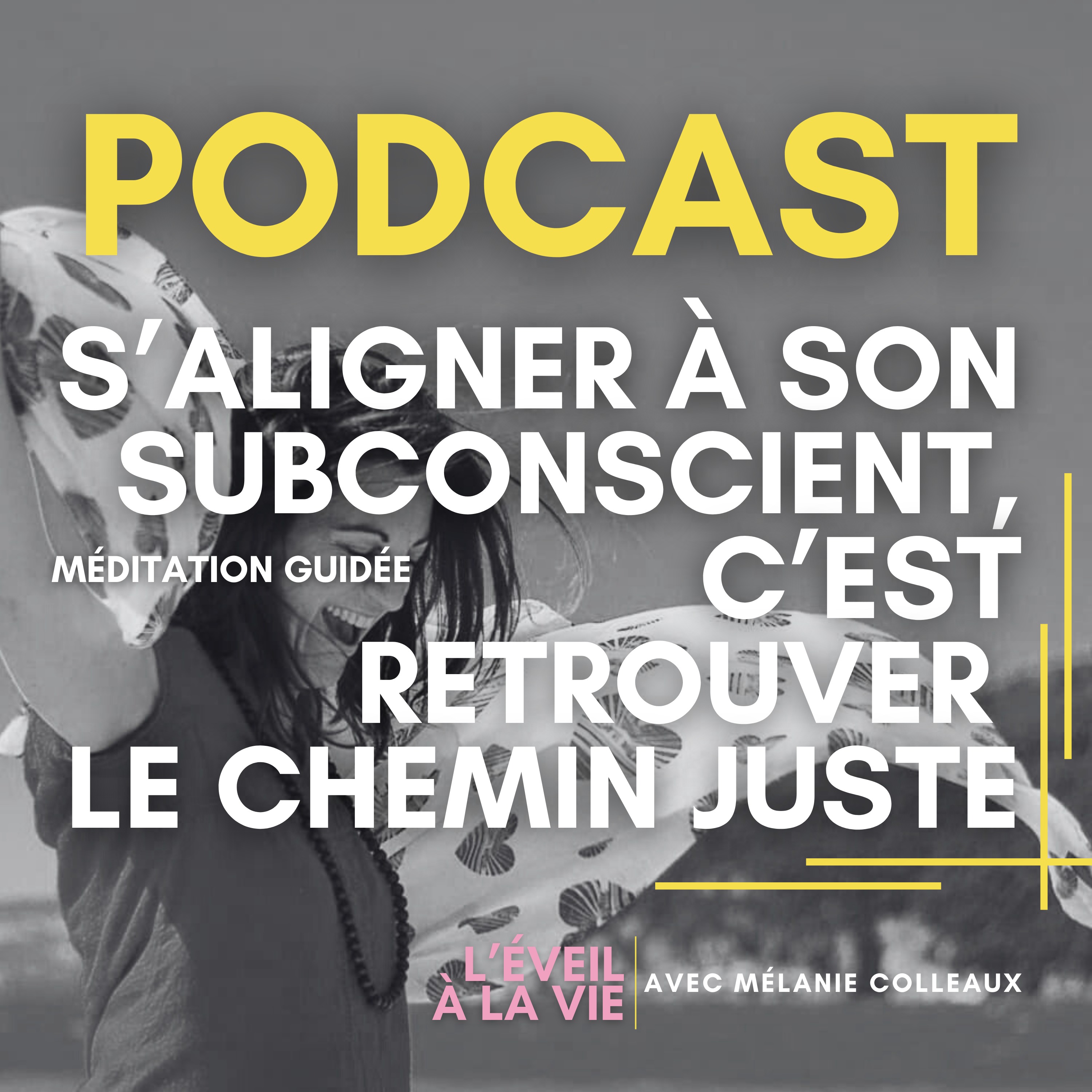 Méditation guidée - S'aligner à son subconscient, c'est retrouver le chemin juste 