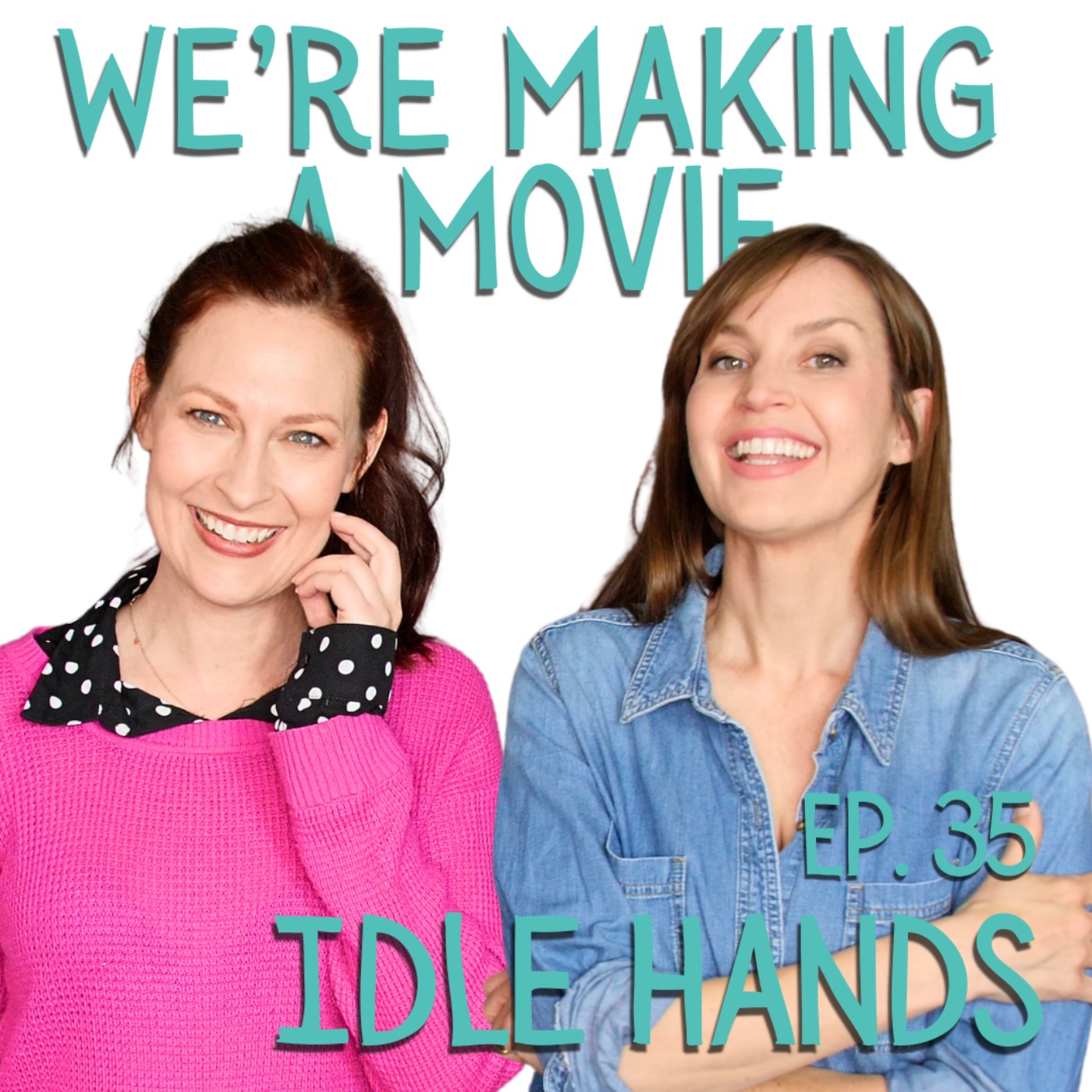 We're Making A Movie: Idle Hands episode artwork