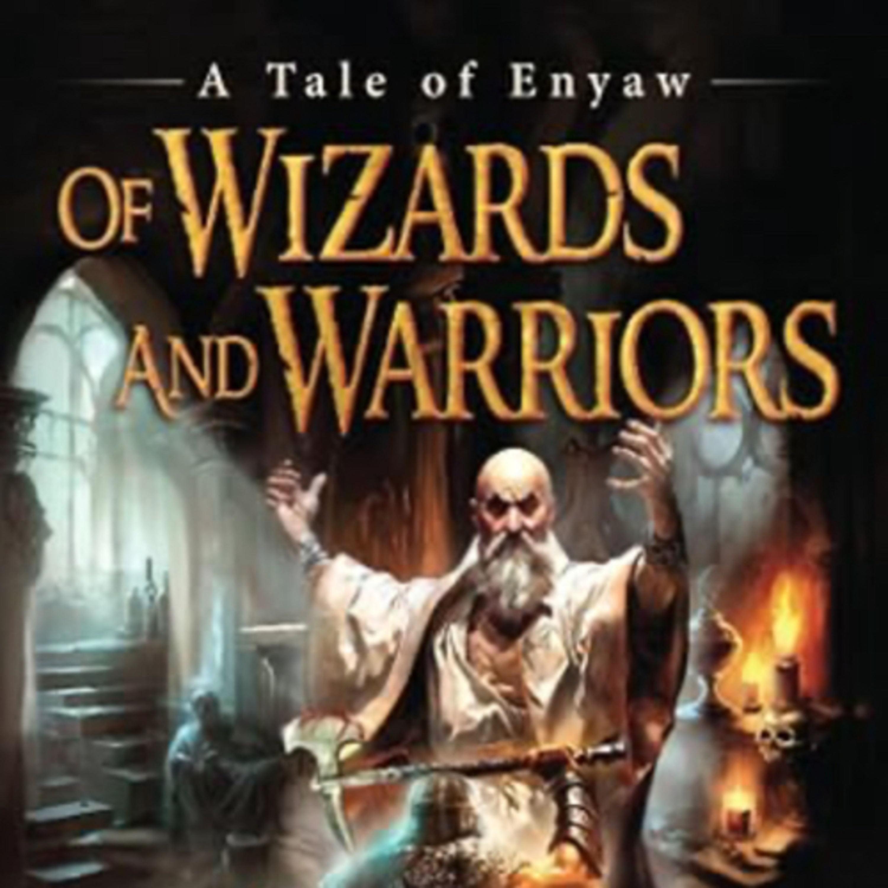 A Tale of Enyaw Of Wizards and Warriors by Samuel Bornman