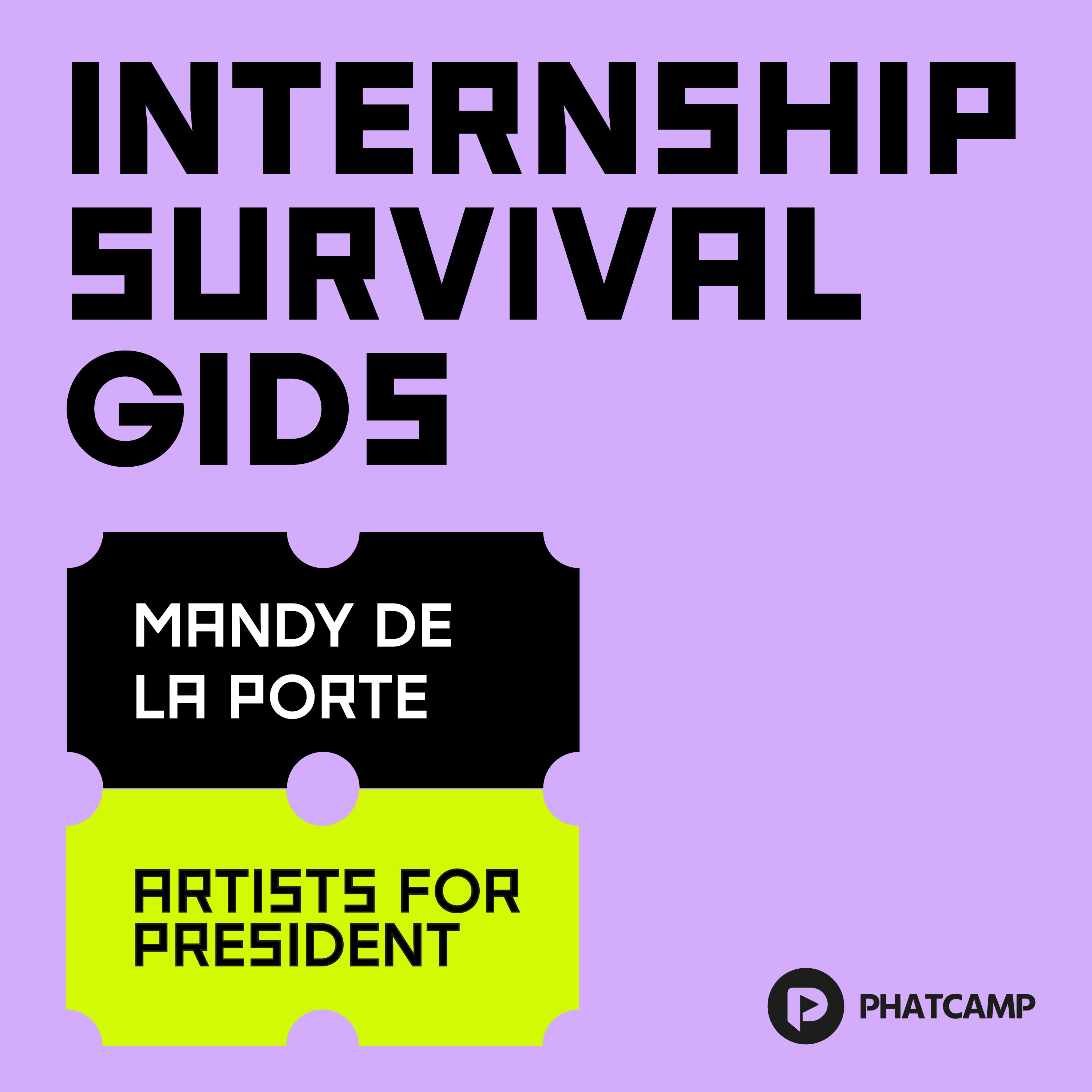 Internship Survival Gids // Mandy de la Porte // Artists for President