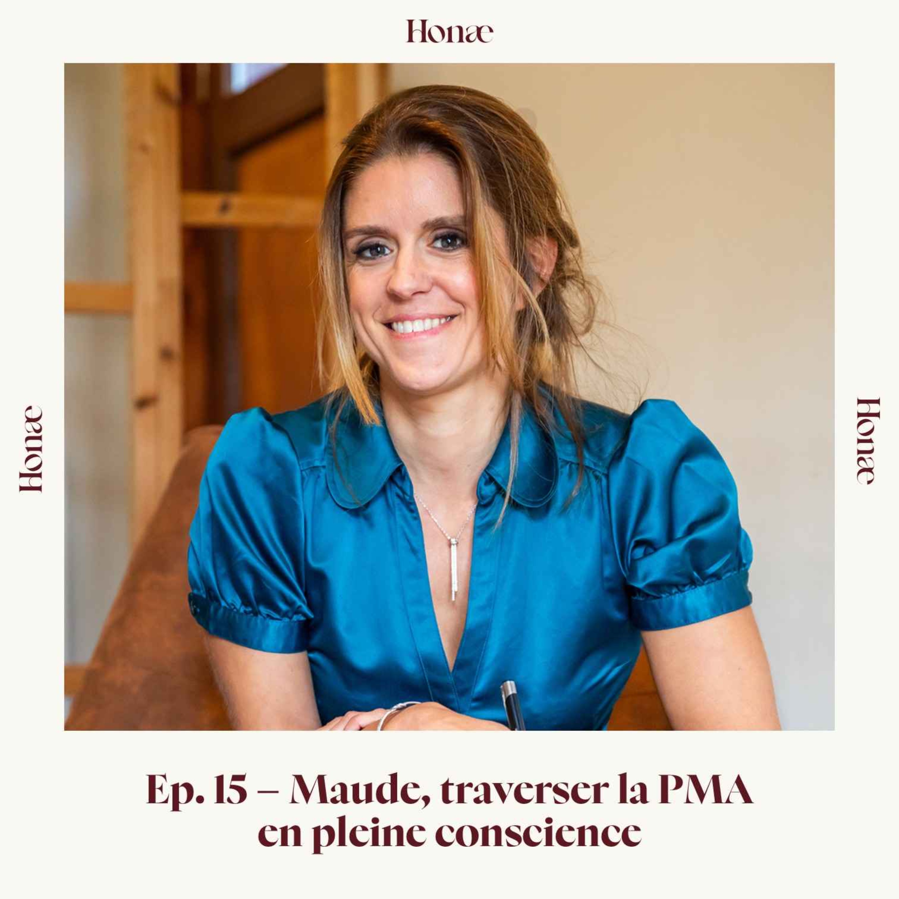 Ep.15 - Maude, traverser la PMA en pleine conscience episode artwork