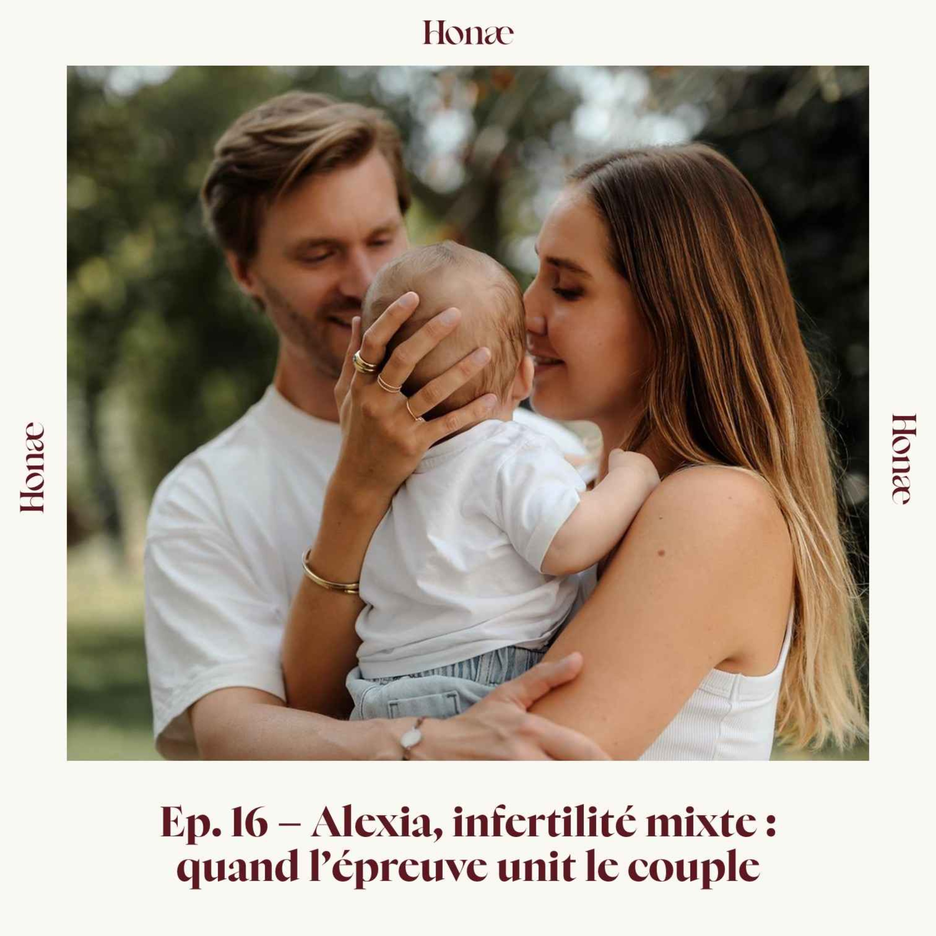 Ep.16 - Alexia, infertilité mixte : quand l'épreuve unit le couple episode artwork
