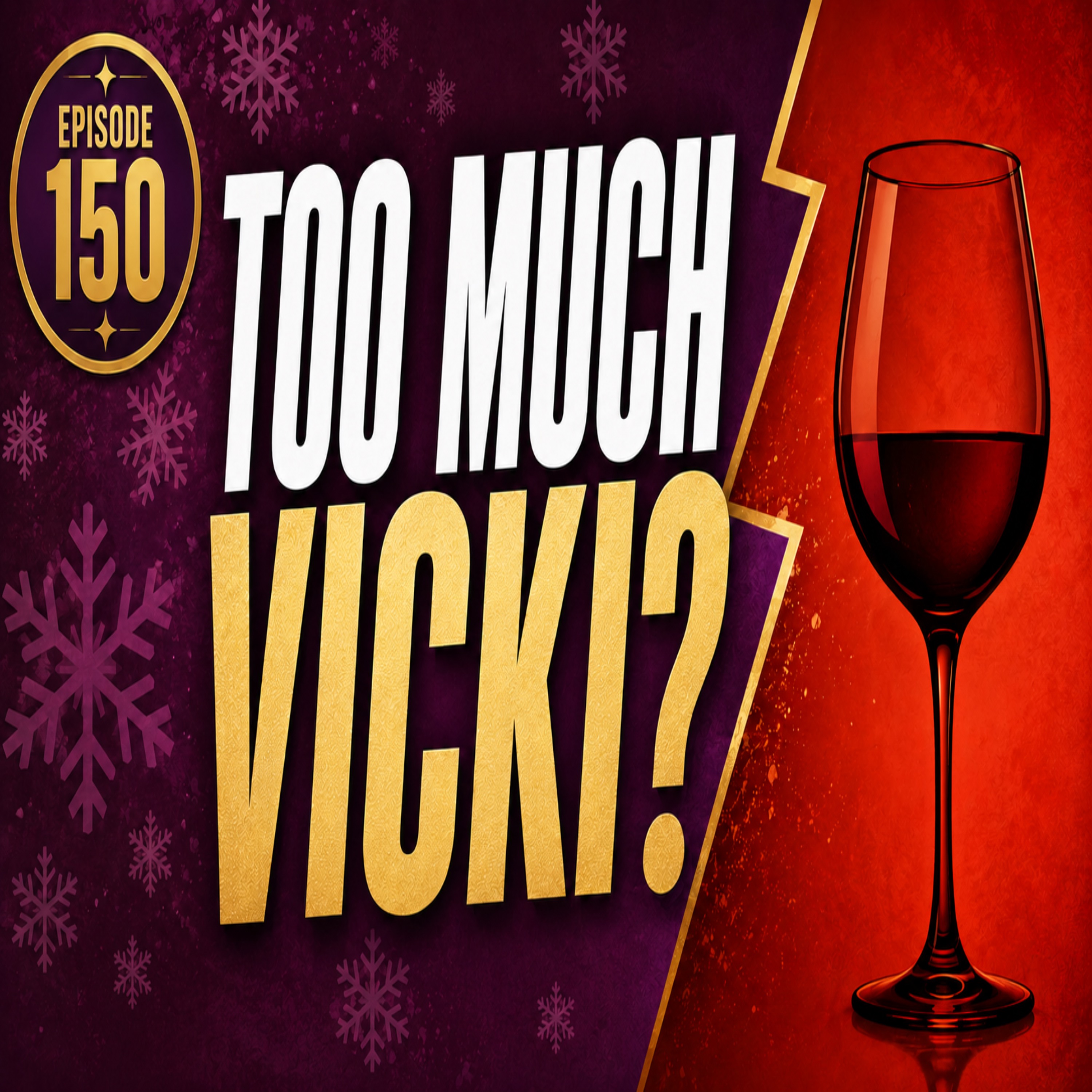 Too Much Vicki? RHUGT, Episode 150 and the Wine That Won episode artwork
